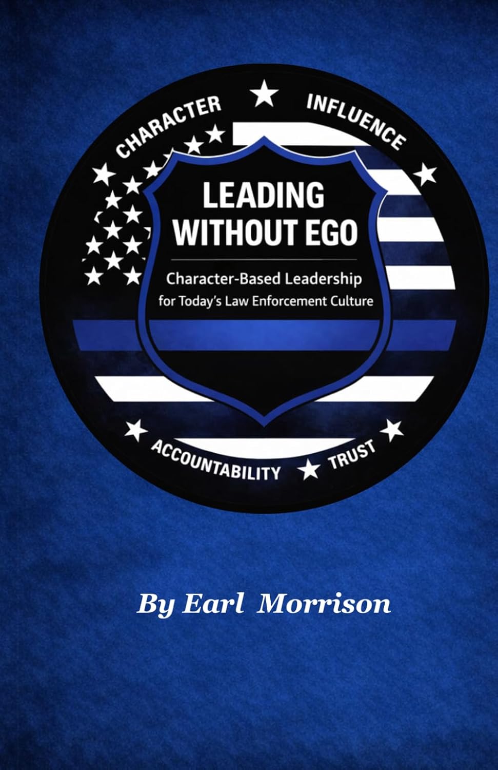 ler totalmente LEADING WITHOUT EGO: Character-Based Leadership for Today’s Law Enforcement Culture