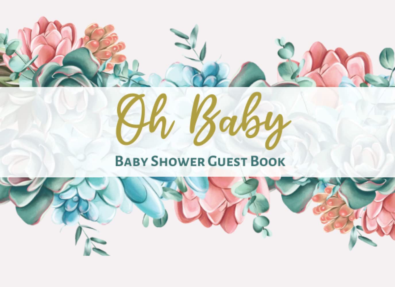 ler totalmente Oh Baby: Baby Shower Guest Book | Guest Gift Log, Message to Baby, Fun Predictions | Baby Shower Activity and Keepsake Book for Parents | Succulents Cactus Light Pink Greenery Sage Modern
