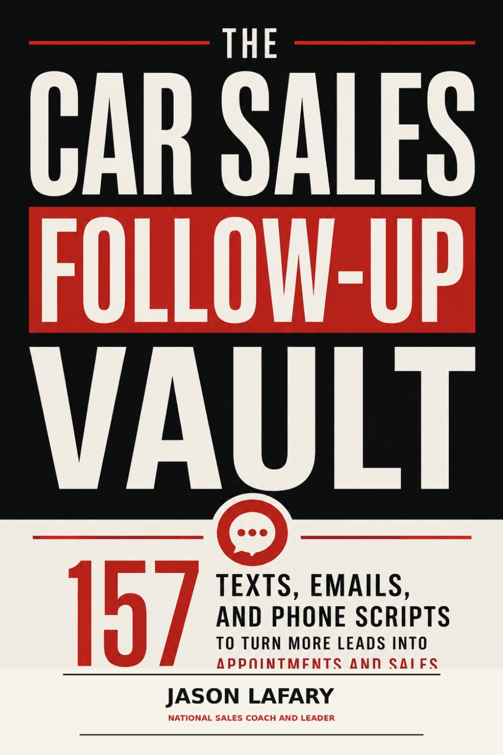 The Car Sales Follow-Up Vault: 157 Texts, Emails, and Phone Scripts to Turn More Leads Into Appointments and Sales baixar livro de graça