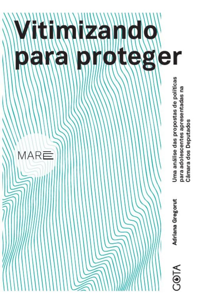 Vitimizando para Proteger: Uma análise das propostas de políticas para adolescentes apresentadas na Câmara dos Deputados baixar livro de graça