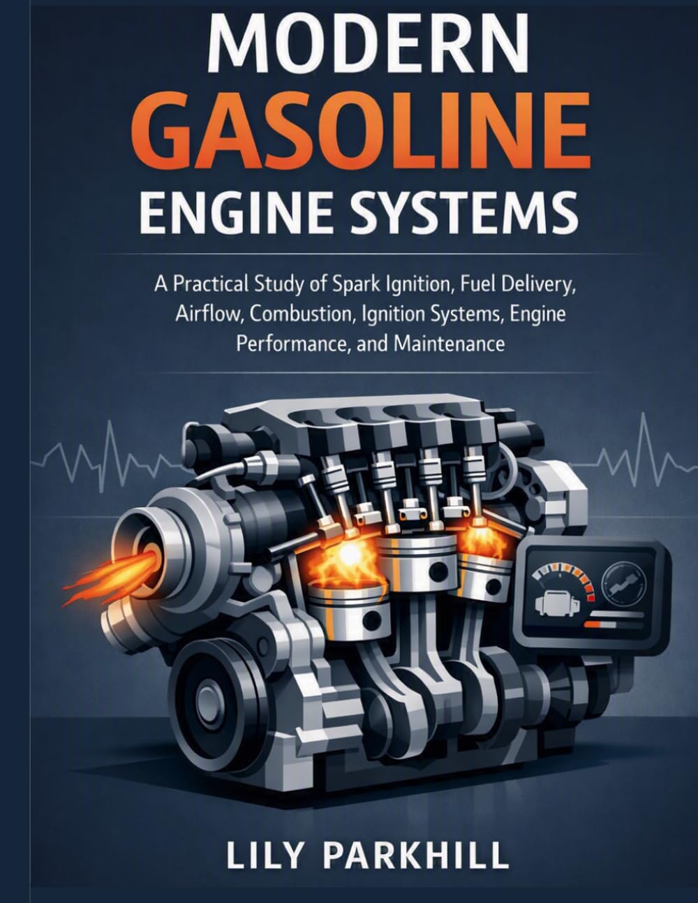 ler totalmente Modern Gasoline Engine Systems: A Practical Study of Spark Ignition, Fuel Delivery, Airflow, Combustion, Ignition Systems, Engine Controls, Performance, and Maintenance