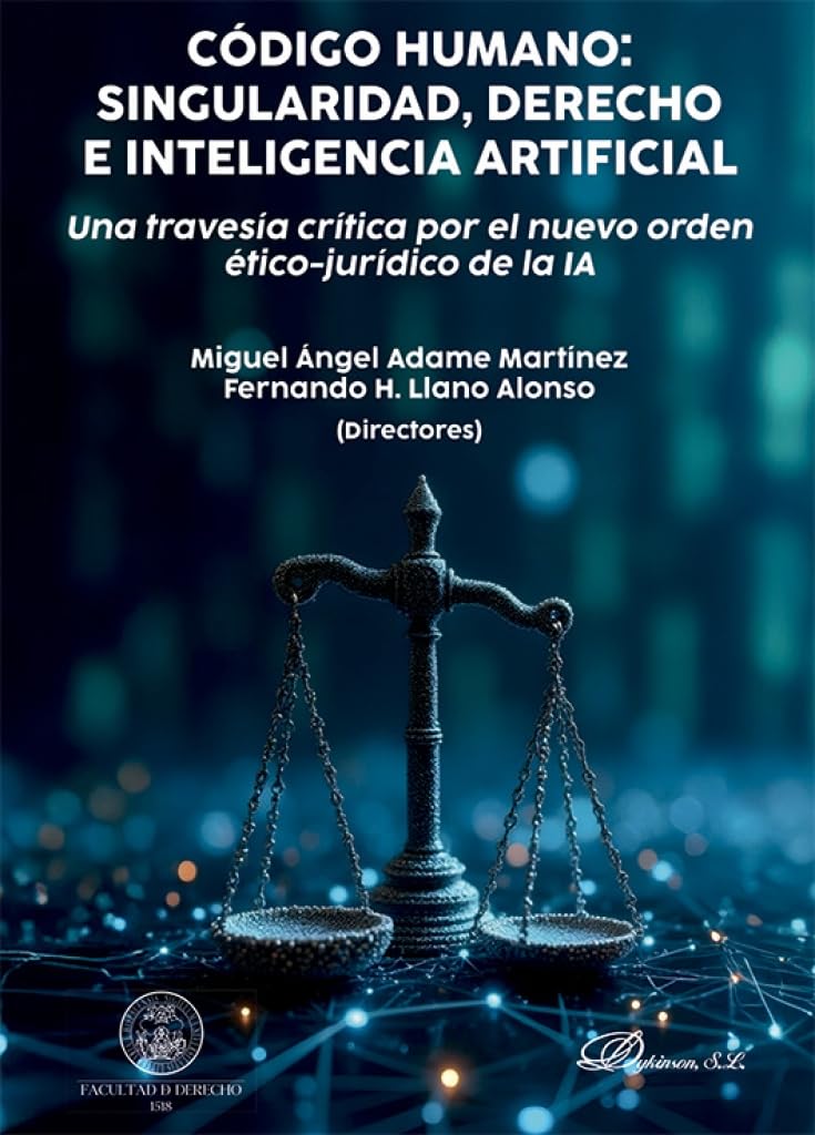 Código humano: singularidad, derecho e inteligencia artificial: Una travesía crítica por el nuevo orden ético-jurídico de la IA baixar livro de graça