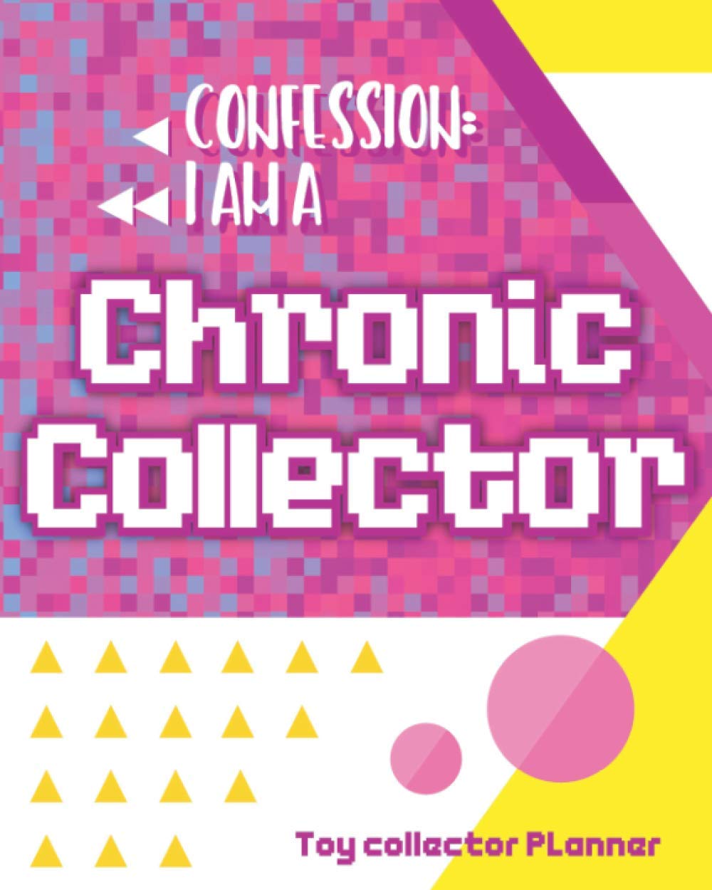 Confession: I Am A Chronic Collector: Figures Collector Planner Keep Track Of Upcoming Releases Trading Figures And Wishlist baixar livro de graça