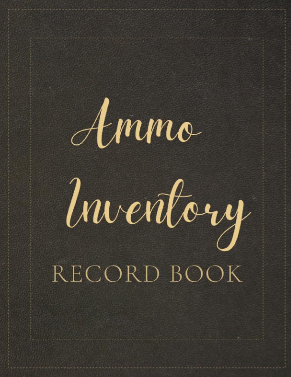 Ammo Inventory Record Book: A Logbook To Keep Track Of Your Ammo Inventory And Ensuring That You Never Run Out Of Ammunition When You Need It The Most baixar o livro de graça