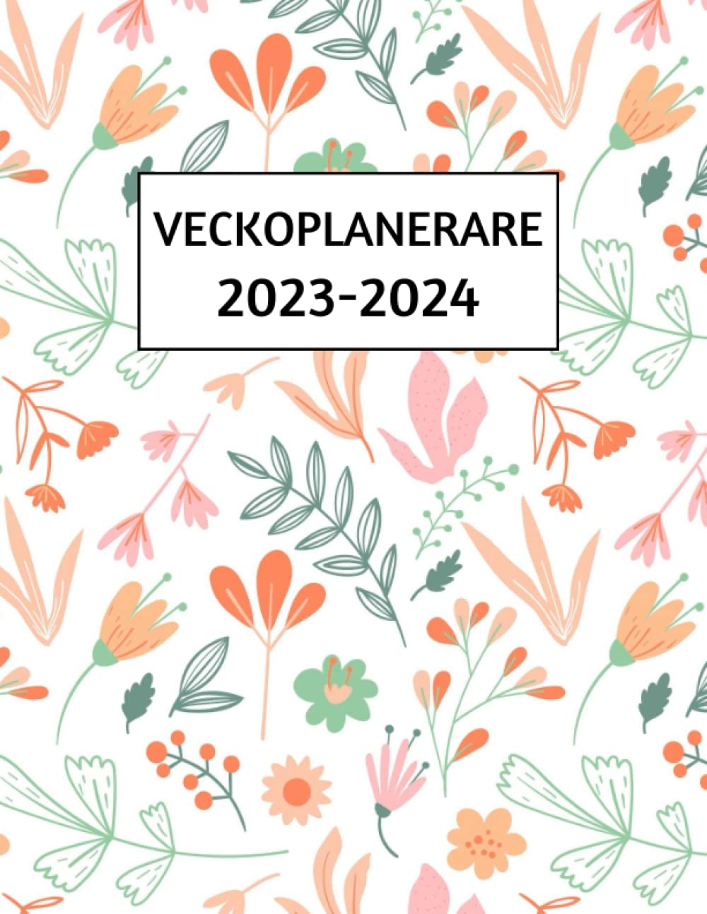 ler totalmente veckoplanerare 2023-2024: Månatlig Veckokalender Från Januari 2023 Till December 2024, Diagram För Arbete, Hem, Studier, Anteckningar, Perfekt Diagram. (Swedish Edition)