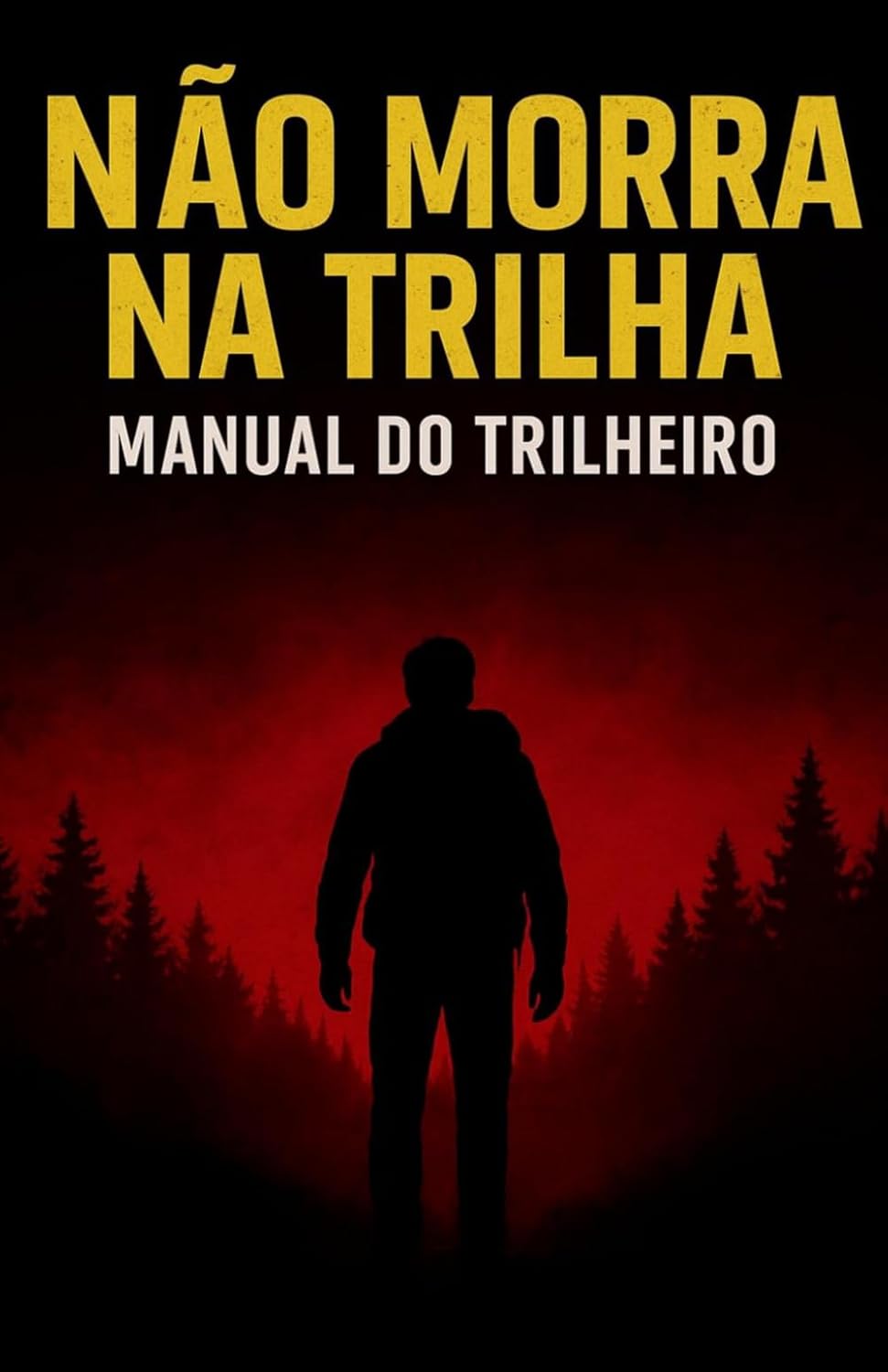 ler totalmente NÃO MORRA NA TRILHA: MANUAL DO TRILHEIRO (Portuguese Edition)