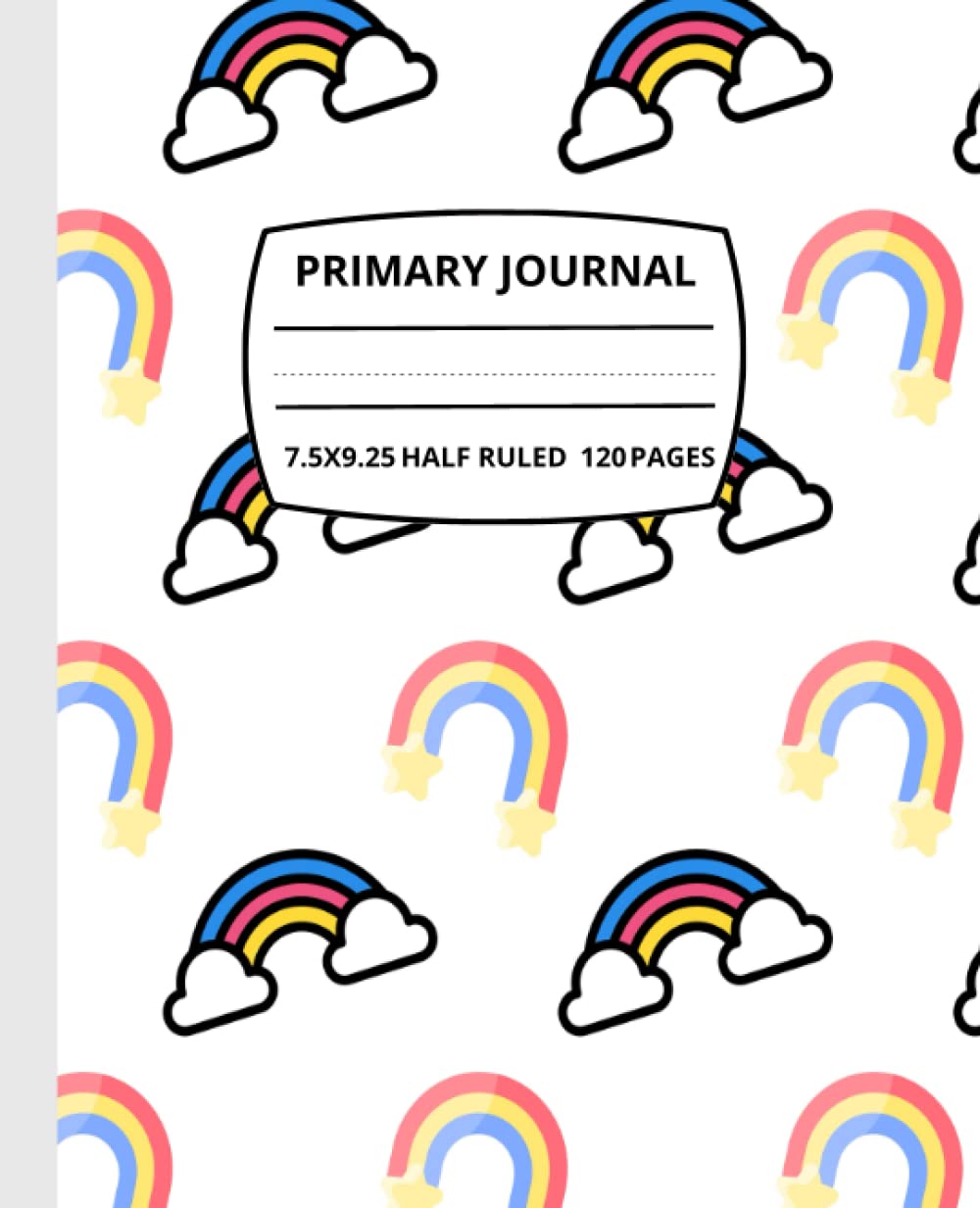 Primary Composition notebook K-2: Cute rainbow Primary story journal with Picture Space and Dotted Midline| Top Half Blank | Handwriting Practice Paper | for writing and drawing size 7.5” x 9.25” baixar o livro de graça