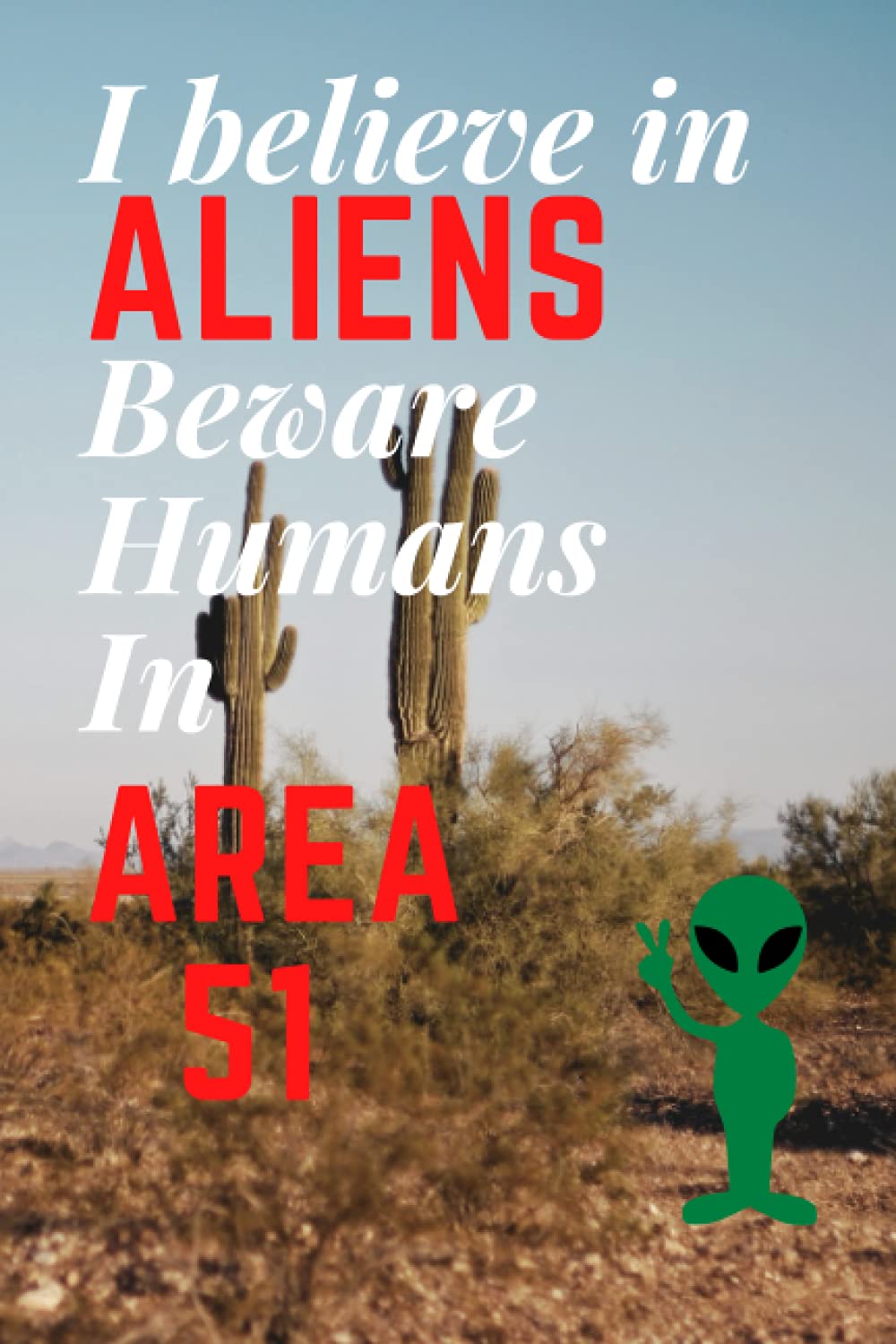 ler totalmente I Believe In Aliens Beware Humans Area 51 UFO: I Believe In Aliens Beware Humans Area 51 Composition Notebook: Cool Primary Composition Alien Outer Space School Supplies Classroom