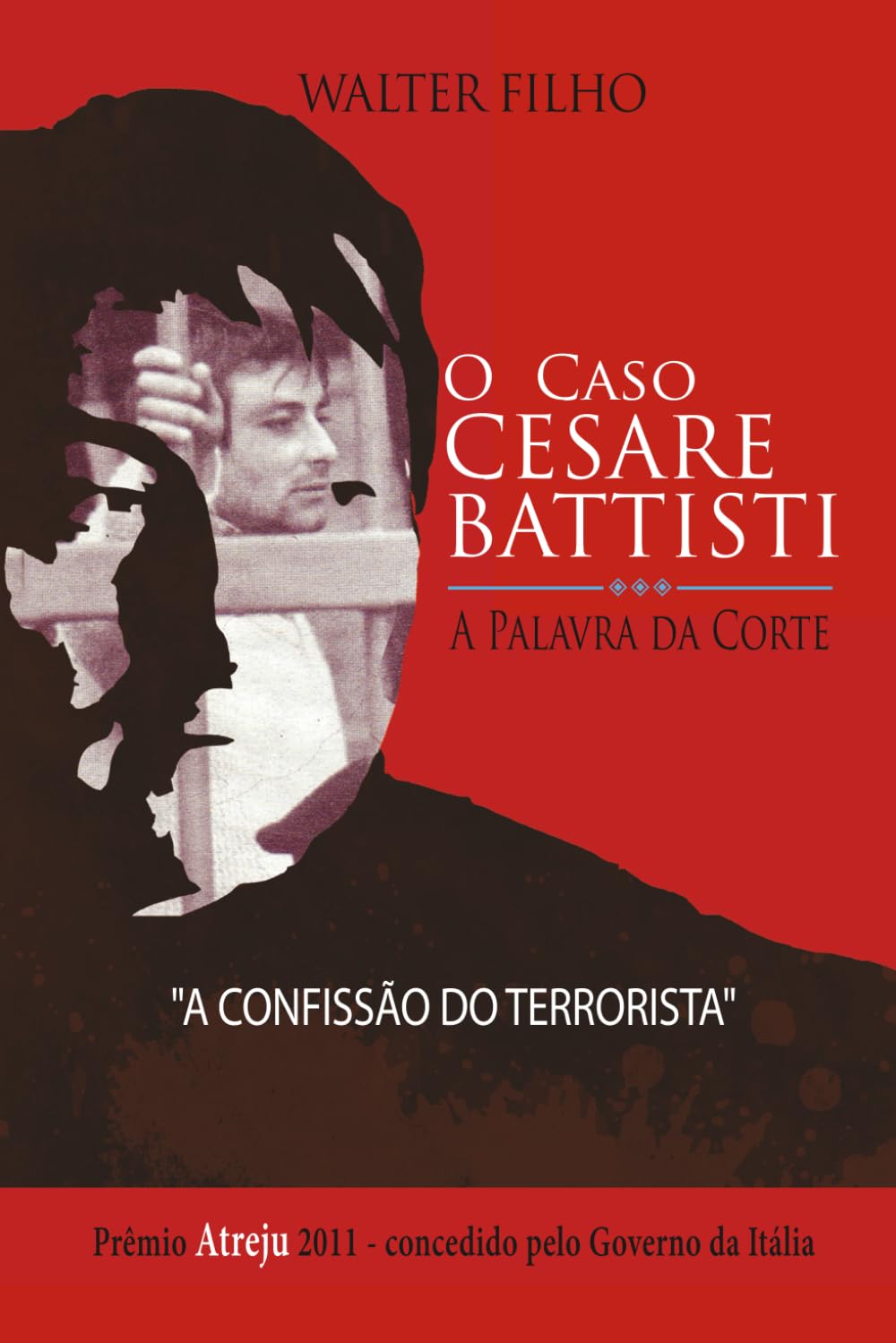 capítulo por capítulo baixar O CASO CESARE BATTISTI - A Palavra da Corte: A Confissão do Terrorista