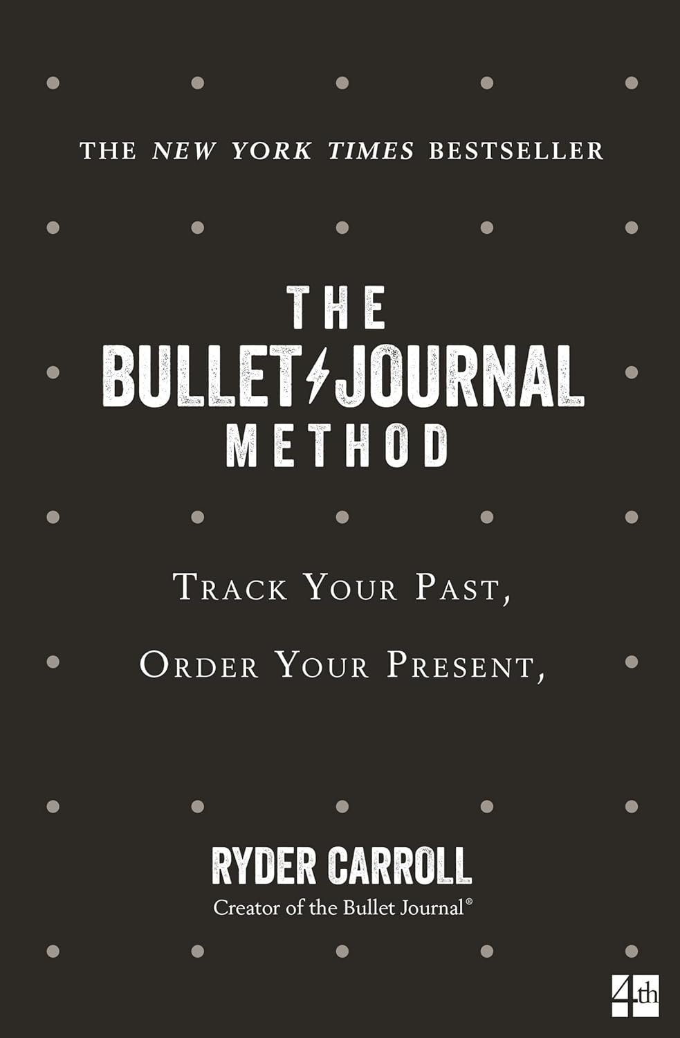 The Bullet Journal Method: Track Your Past, Order Your Present, Plan Your Future baixar o livro de graça