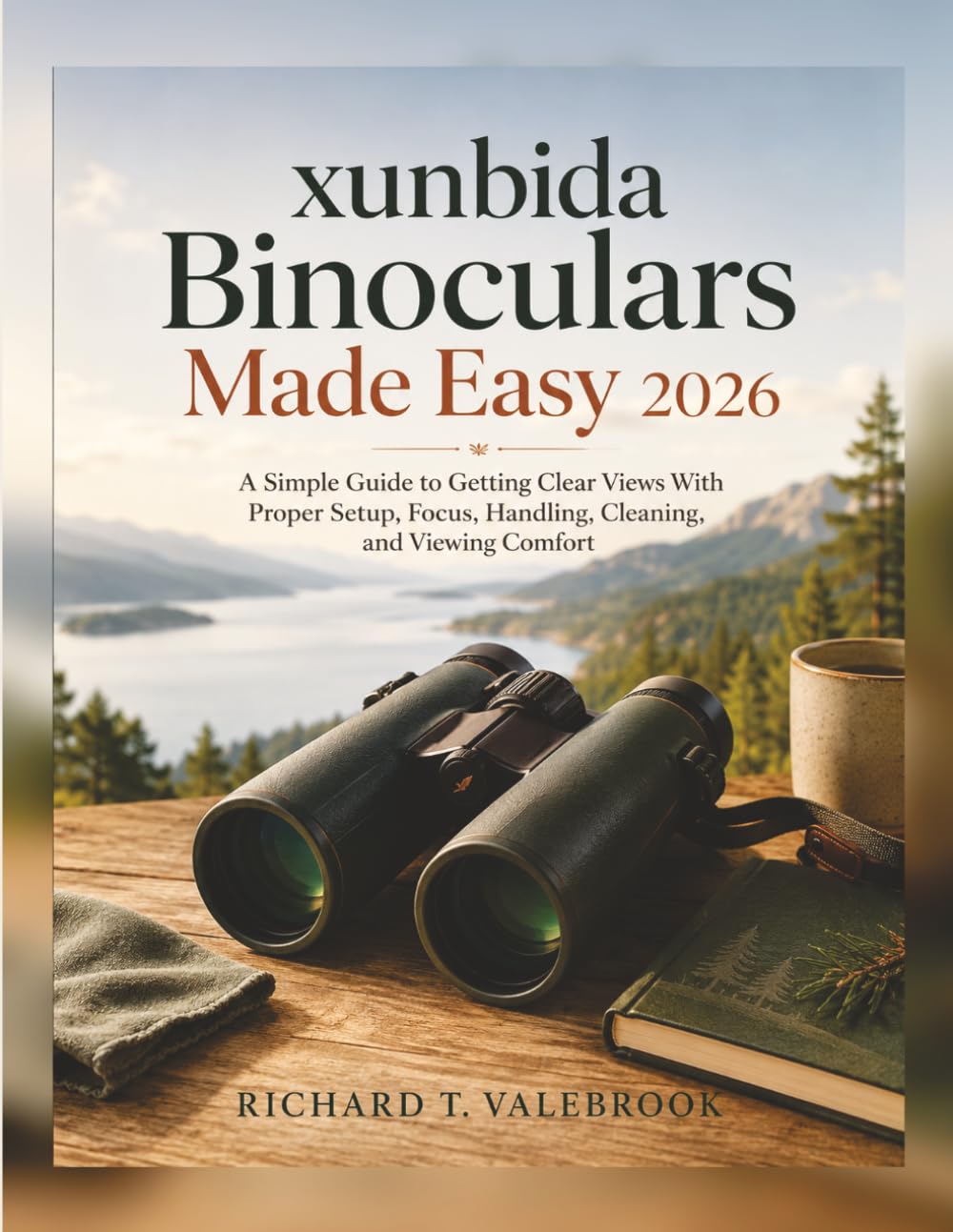 capítulo por capítulo baixar xunbida Binoculars Made Easy 2026: A Simple Guide to Getting Clear Views With Proper Setup, Focus, Handling, Cleaning, and Viewing Comfort