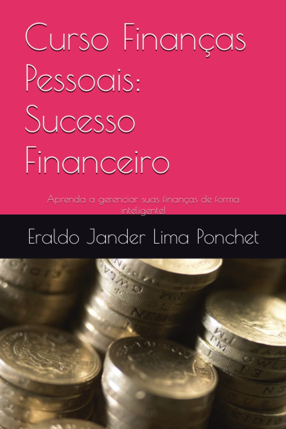 ler totalmente Curso Finanças Pessoais: Sucesso Financeiro: Aprenda a gerenciar suas finanças de forma inteligente! (Portuguese Edition)