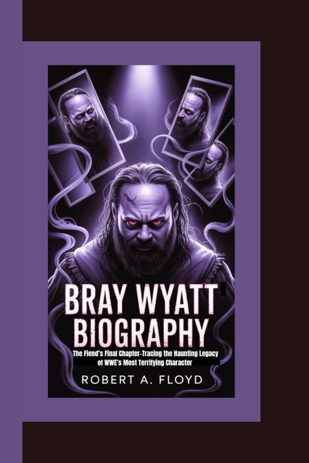 capítulo por capítulo baixar BRAY WYATT BIOGRAPHY: The Fiend’s Final Chapter–Tracing the Haunting Legacy of WWE’s Most Terrifying Character