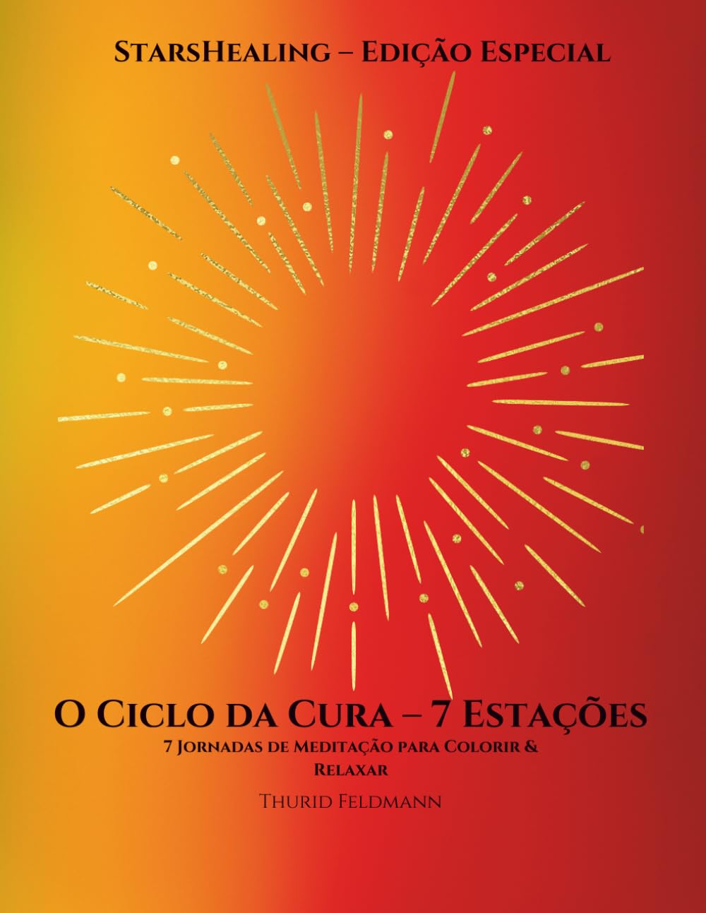 StarsHealing jornada de colorir - O Ciclo das Jornadas de Cura – 7 Estações: 7 meditações e 42 imagens para colorir para consciência e cura (StarsHealing Jornada de Colorir – Crenças Limitantes) baixar o livro de graça