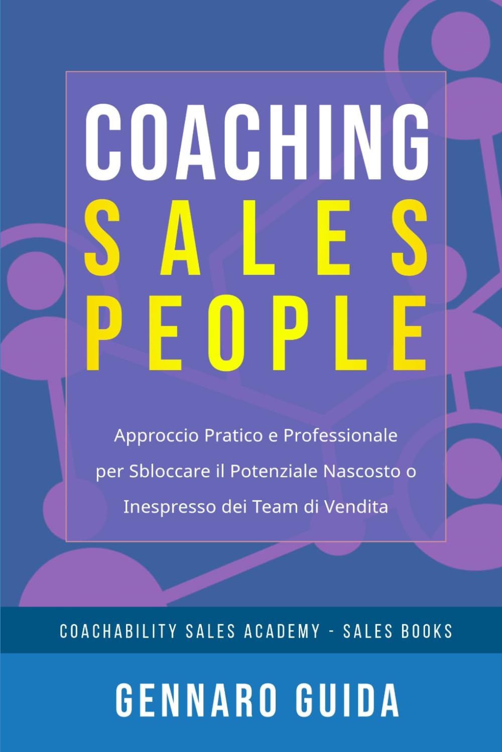 ler totalmente Coaching Sales People: Approccio Pratico e Professionale per Sbloccare il Potenziale Nascosto o Inespresso dei Team di Vendita (Italian Edition)