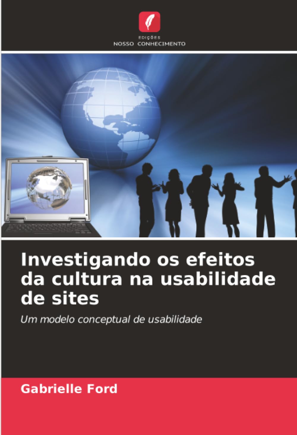 Investigando os efeitos da cultura na usabilidade de sites: Um modelo conceptual de usabilidade baixar o livro de graça