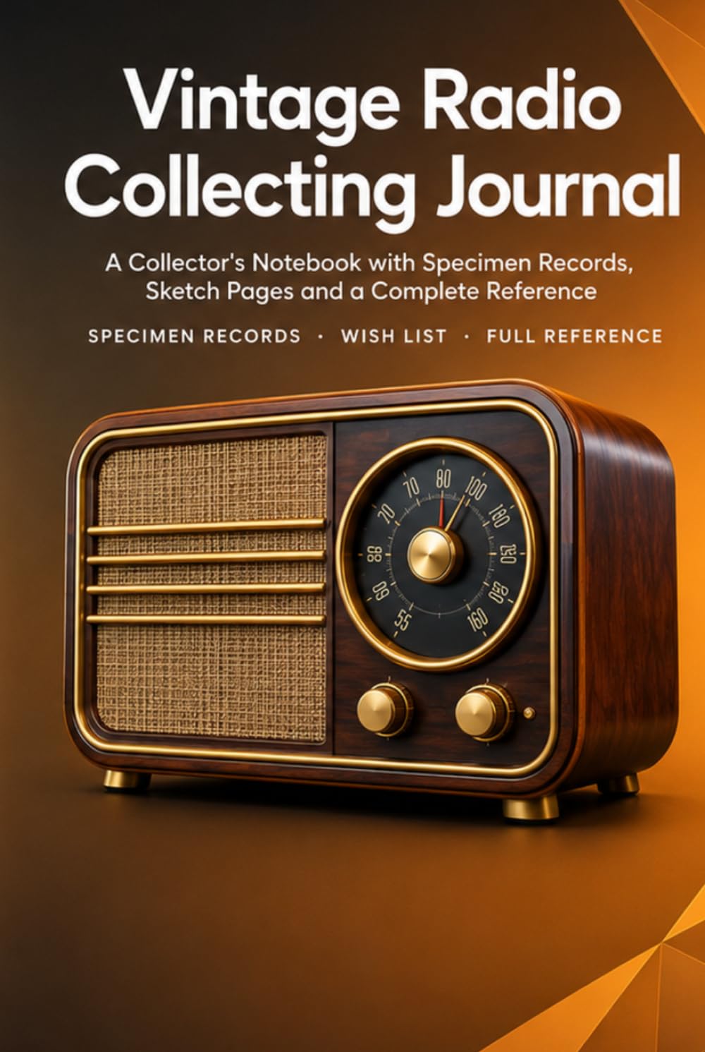 capítulo por capítulo baixar Vintage Radio Collecting Journal: A Collector's Notebook with 86 Radio Records, Sketch Pages, Wish List and Complete Reference | Hardcover