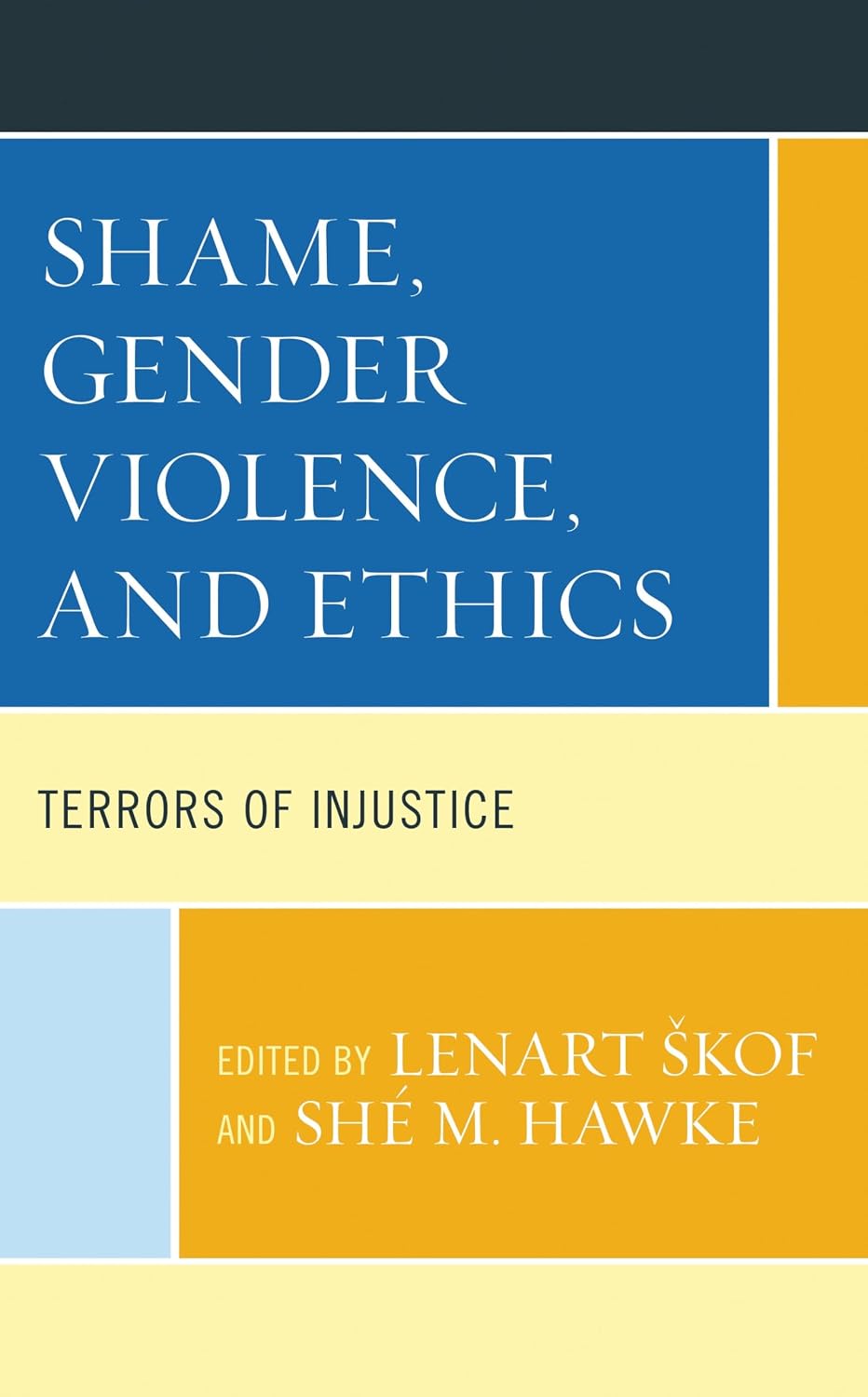 Shame, Gender Violence, and Ethics: Terrors of Injustice (Feminist Strategies: Flexible Theories and Resilient Practices) (English Edition) baixar livro de graça