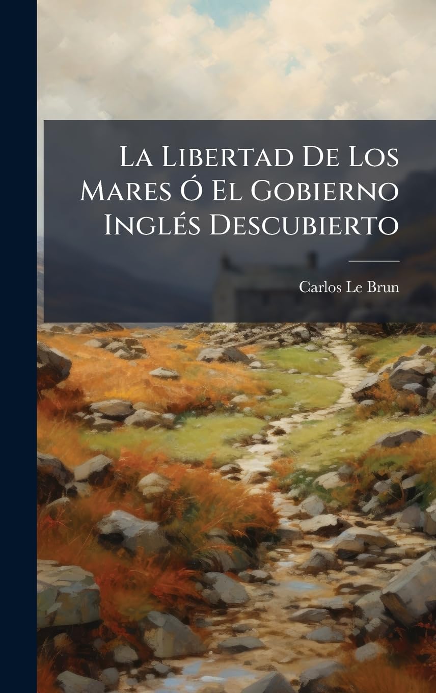 La Libertad De Los Mares Ã" El Gobierno InglÃ(c)s Descubierto baixar o livro de graça