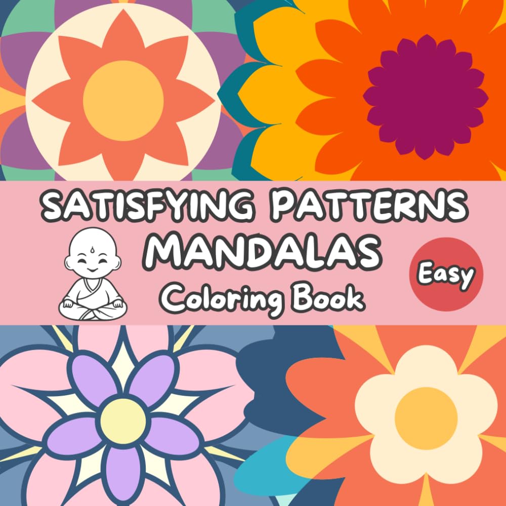 Satisfying Patterns Coloring Book: For Adults and Kids, Colorit Mandalas, Simple and Big Designs for Relaxation, Stress Relief Gifts