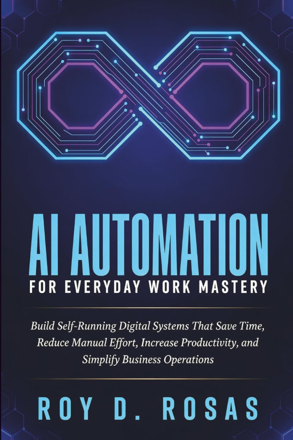 AI AUTOMATION FOR EVERYDAY WORK MAST: Build Self-Running Digital Systems That Save Time, Reduce Manual Effort, Increase Productivity, and Simplify Business Operations baixar o livro de graça