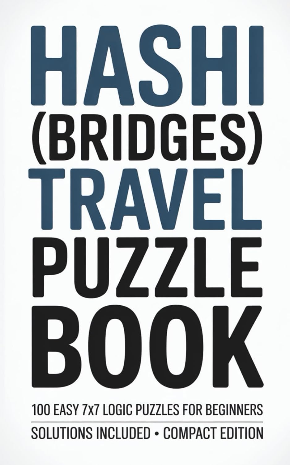 ler totalmente Hashi (Bridges) Travel Puzzle Book: 100 Easy 7x7 Logic Puzzles for Beginners • Solutions Included • Compact Edition