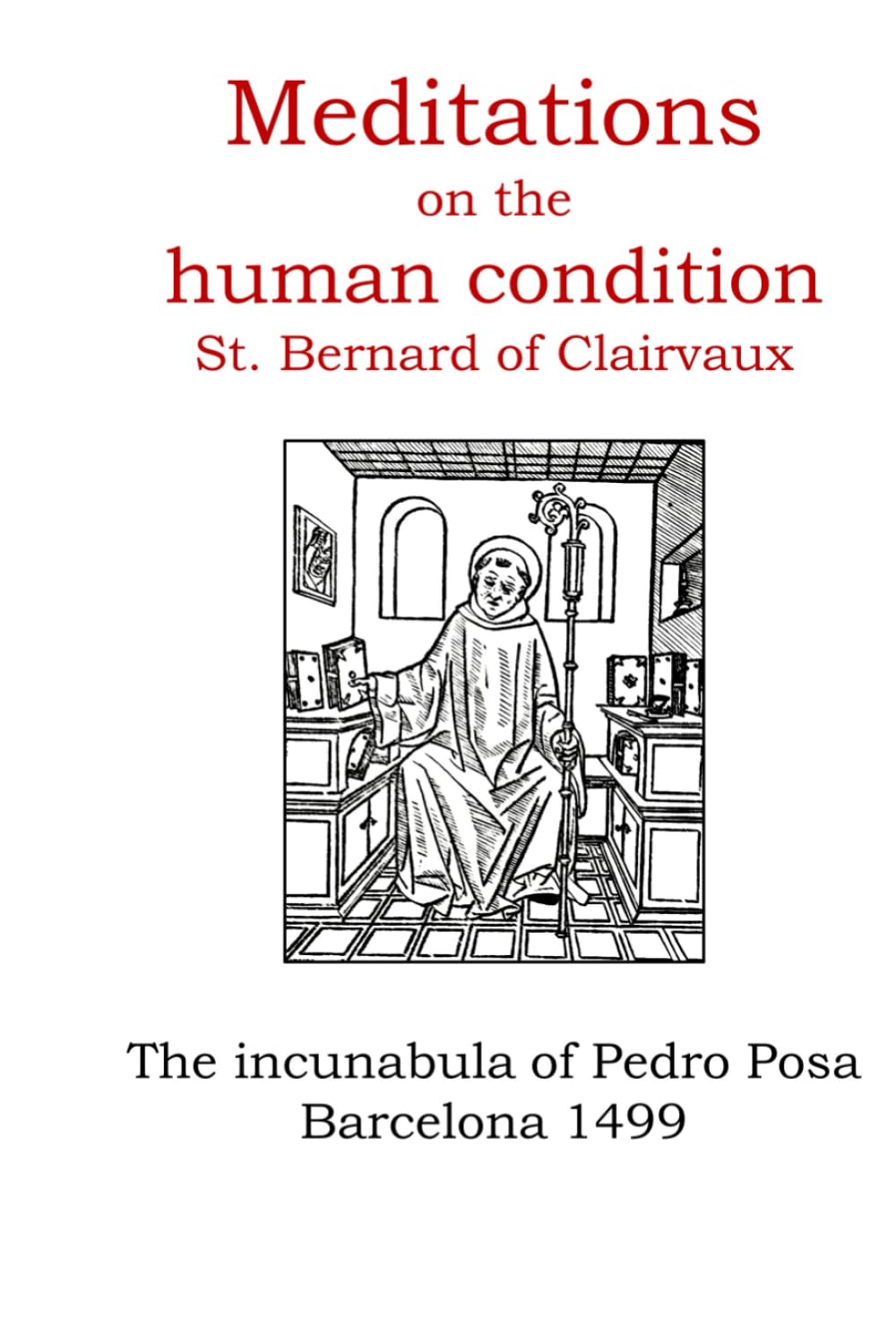 Meditations on the human condition: The incunabula of Pedro Posa. Barcelona 1499 (Europe's unique and special incunabula) baixar o livro de graça