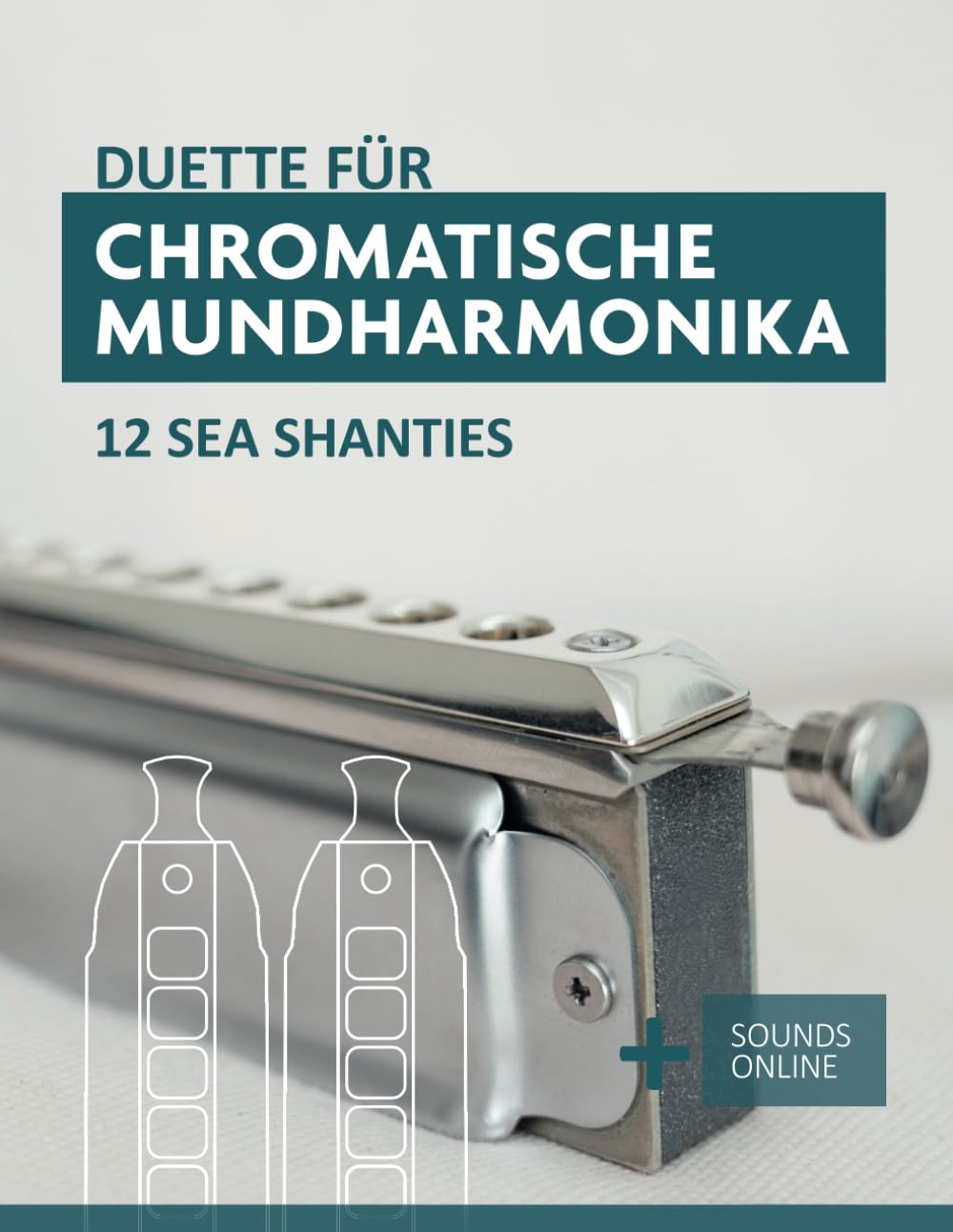 ler totalmente Duette für Chromatische Mundharmonika - 12 Sea Shanties: + Sounds Online (Liederbücher für die chromatische Mundharmonika)