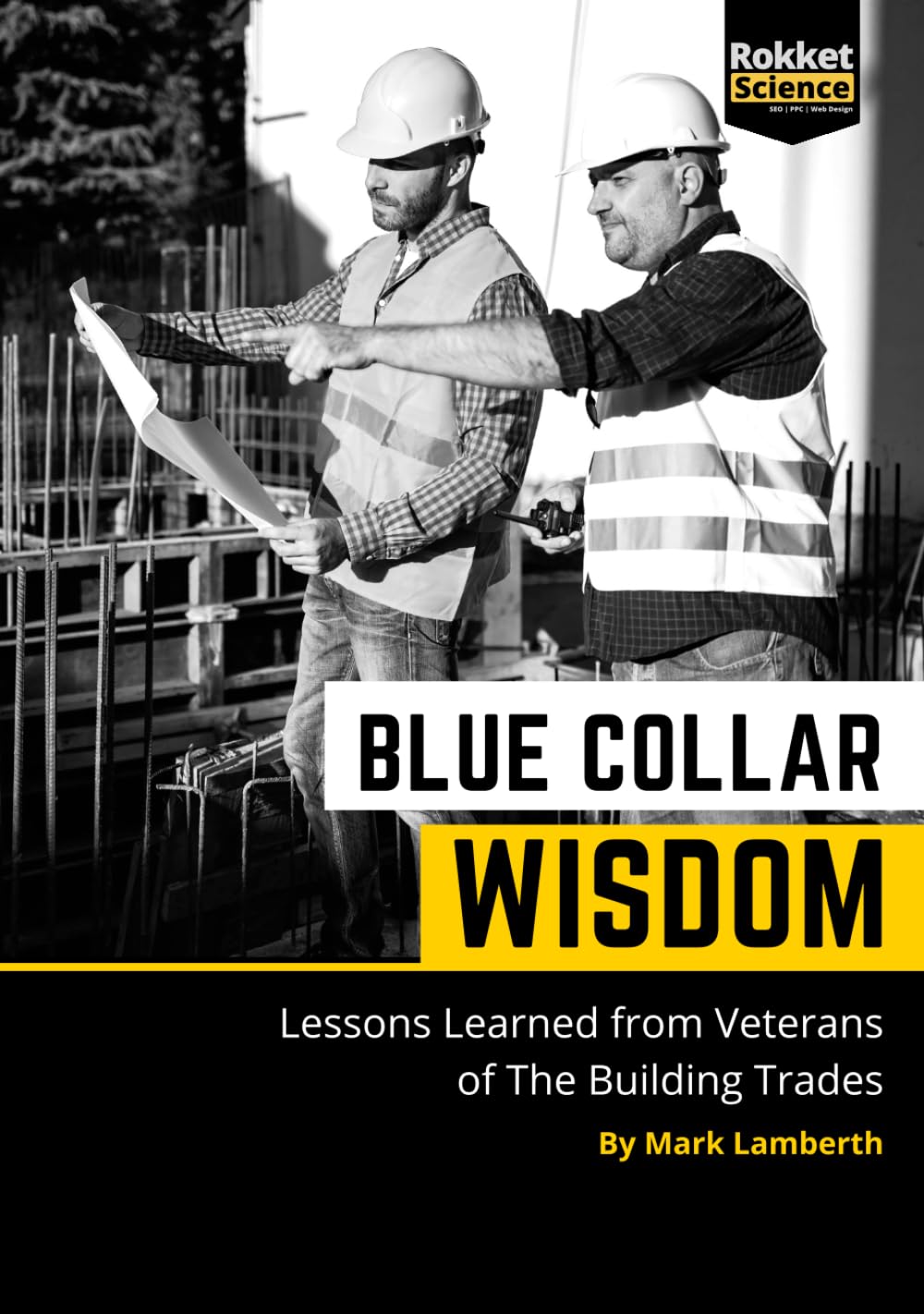 ler totalmente Blue Collar Wisdom: Lessons from Veterans of The Building Trades
