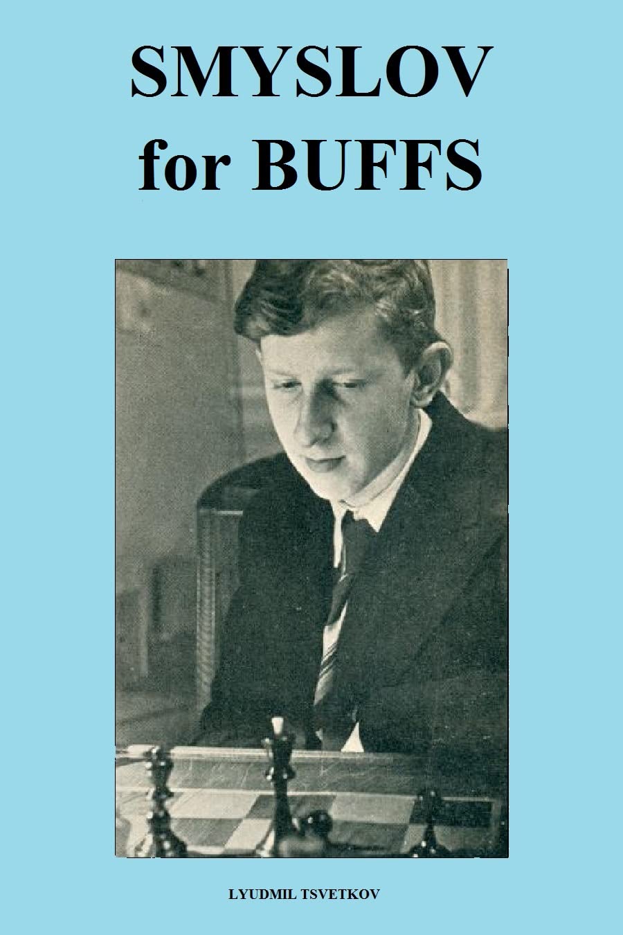 Smyslov for Buffs (Chess Players for Buffs) (English Edition)