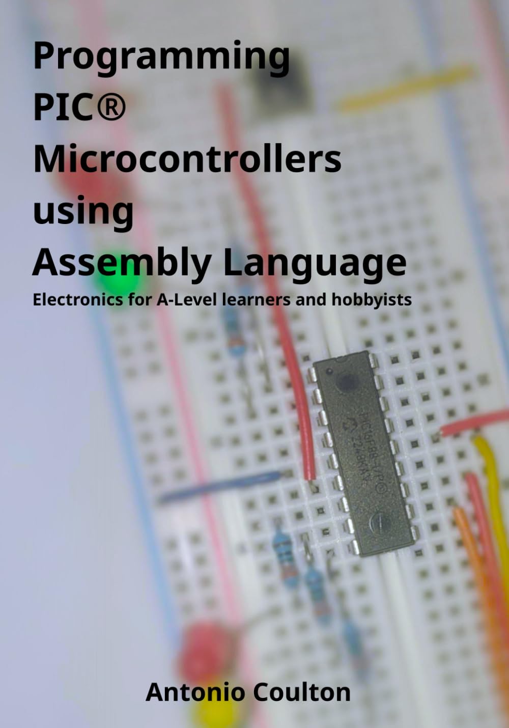 Programming PIC Microcontrollers using Assembly Language: Electronics for A-level learners and hobbyists baixar o livro de graça