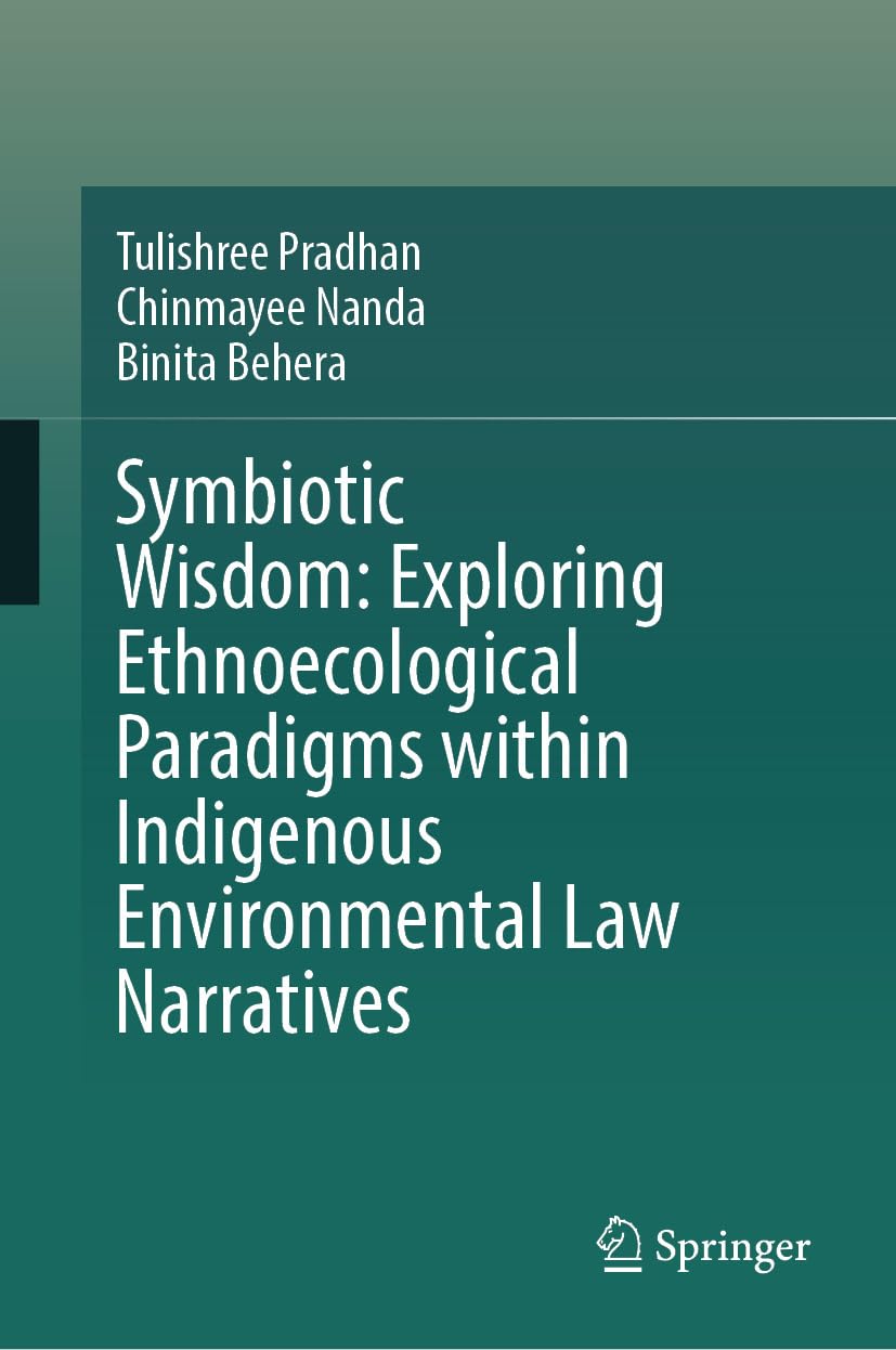 ler totalmente Symbiotic Wisdom: Exploring Ethnoecological Paradigms within Indigenous Environmental Law Narratives (Law and Criminology) (English Edition)