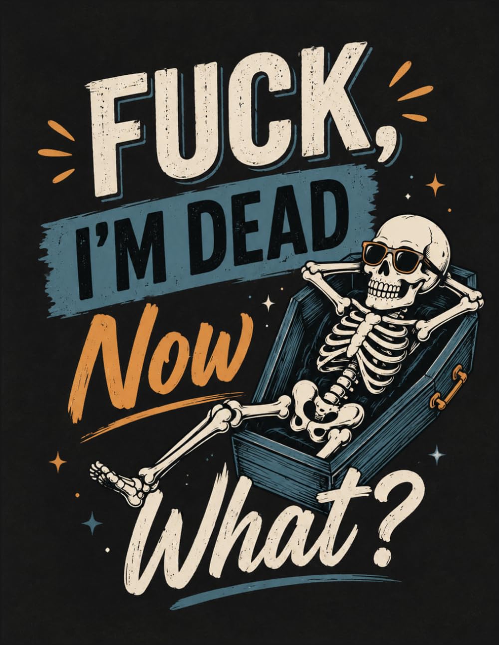 Fuck I'm Dead Now What?: A Funny & Practical Organizer for My Final Wishes, Important Information, Documents, and Everything Loved Ones Need When I’m Gone baixar o livro de graça
