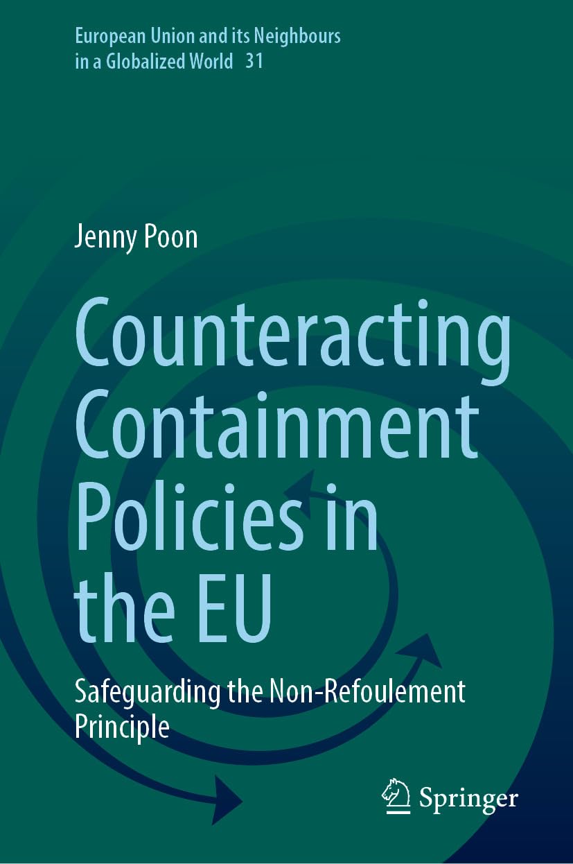 capítulo por capítulo baixar Counteracting Containment Policies in the EU: Safeguarding the Non-Refoulement Principle (European Union and its Neighbours in a Globalized World Book 31) (English Edition)