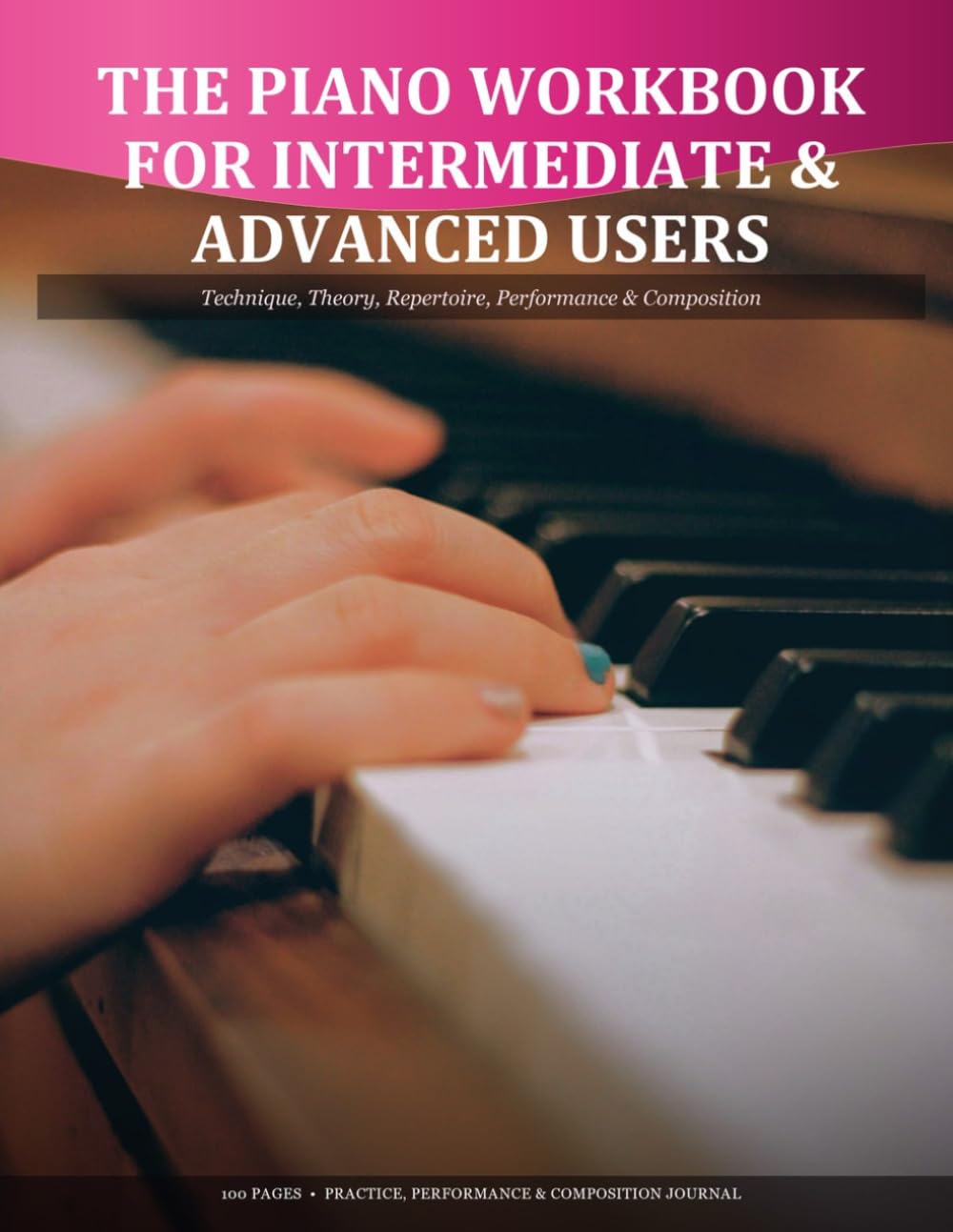 capítulo por capítulo baixar The Piano Workbook for Intermediate & Advanced Users: Technique, Music Theory, Repertoire, Sight-Reading, Performance & Composition