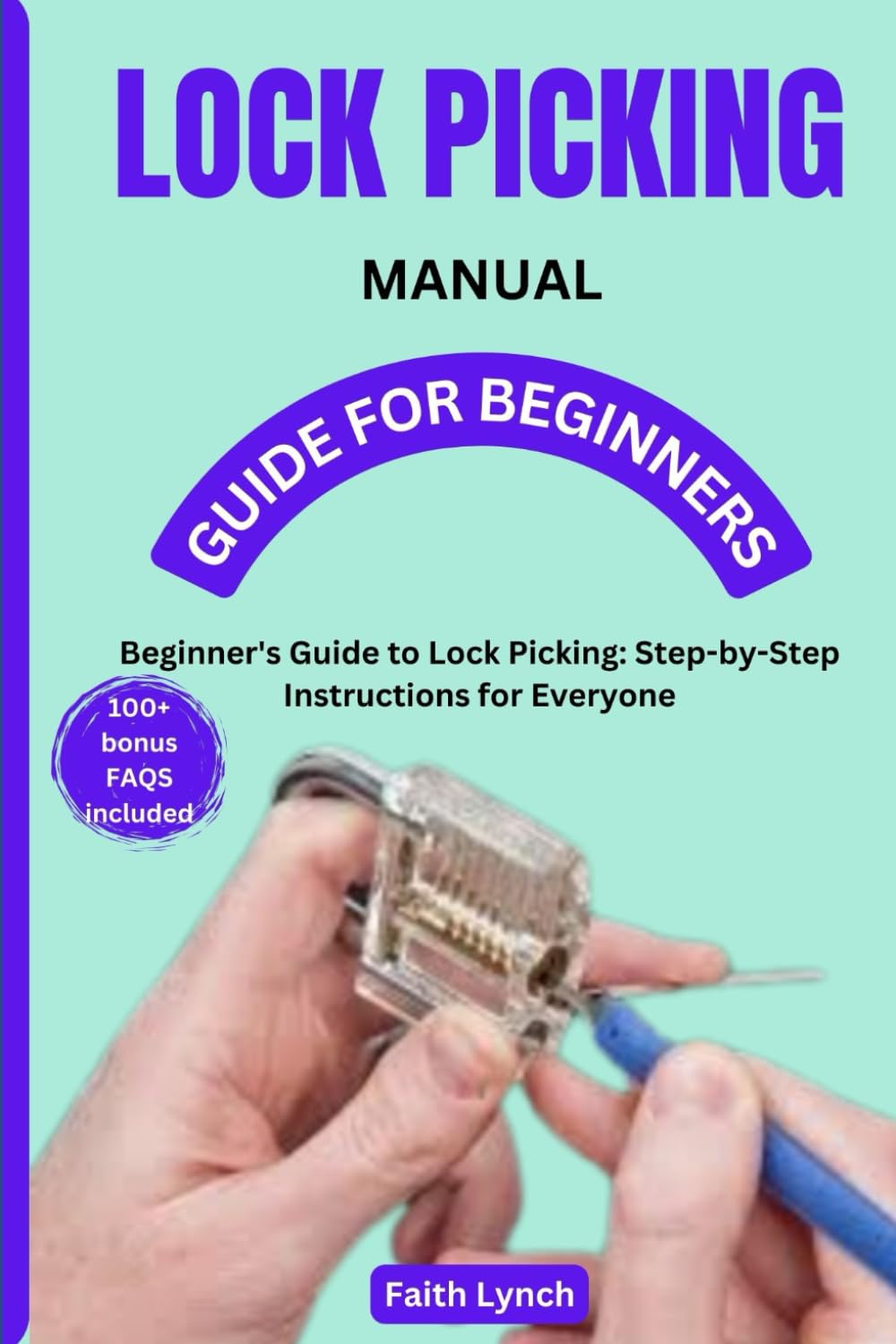 LOCK PICKING MANUAL GUIDE FOR BEGINNERS: Beginner's Guide to Lock Picking: Step-by-Step Instructions for Everyone baixar livro de graça