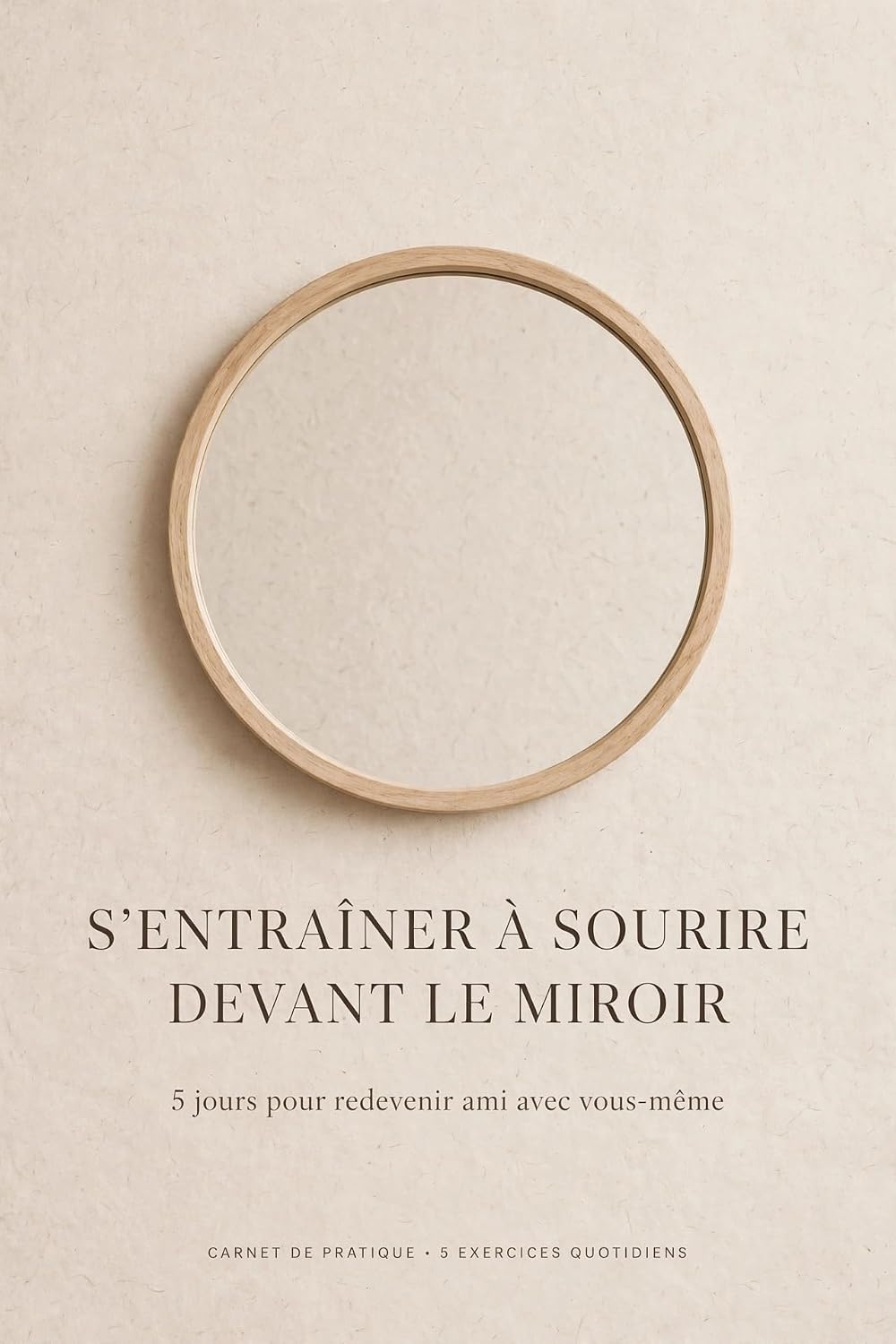 S'entraîner à sourire devant le miroir: 5 jours pour retrouver la bienveillance envers soi-même (French Edition) baixar o livro de graça