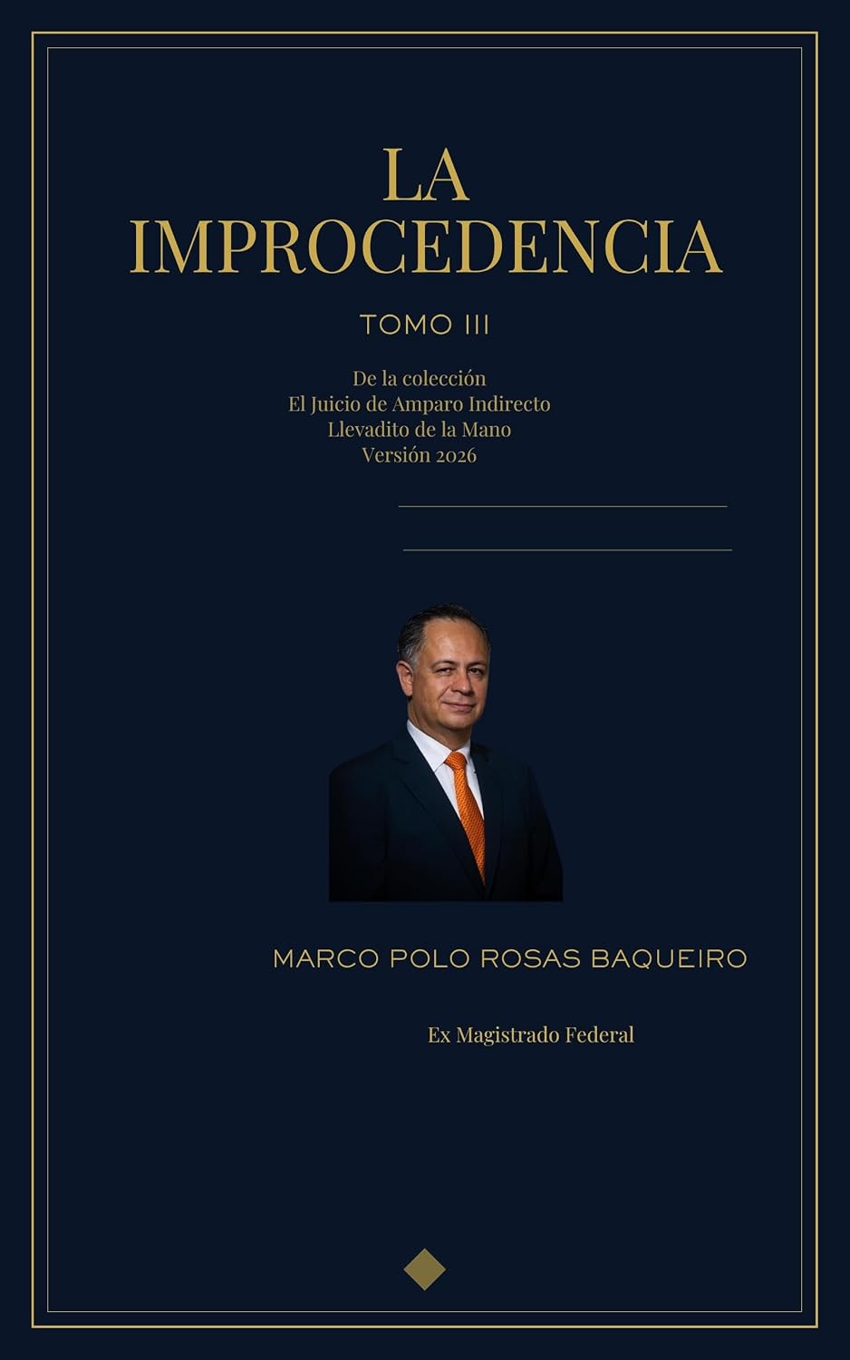 La improcedencia: Tomo III de la colección el Juicio de amparo indirecto llevadito de la mano. Versión 2026 (El juicio de amparo indirecto llevadito de la mano versión 2026 nº 3) (Spanish Edition) baixar o livro de graça