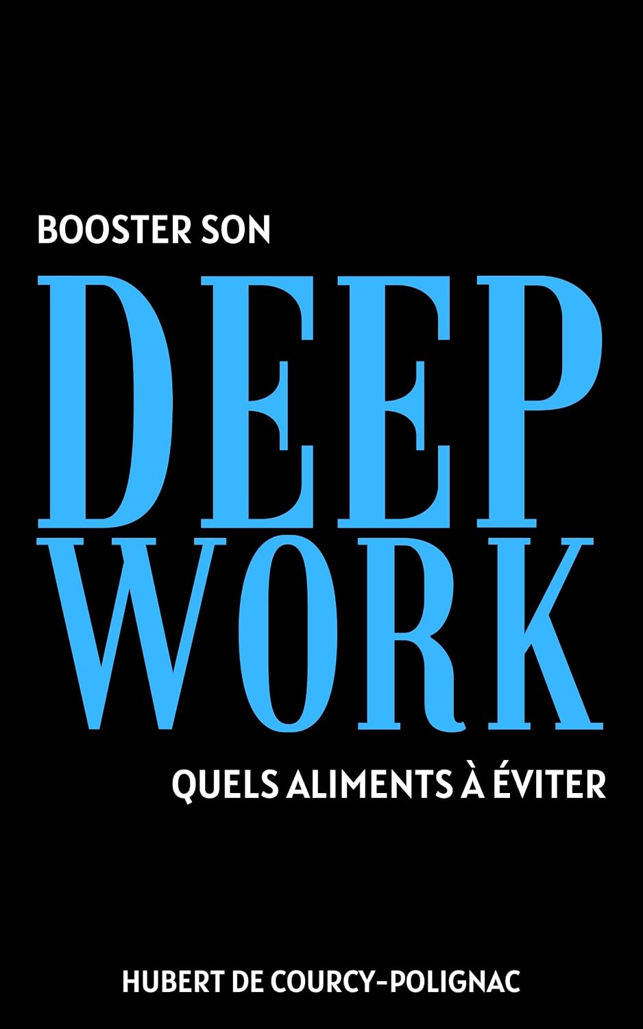 capítulo por capítulo baixar Booster son Deep Work - Quels aliments à éviter: L'Hyper Concentration pour Booster sa Productivité Intellectuelle (Accomplir PLUS en MOINS de temps) (French Edition)