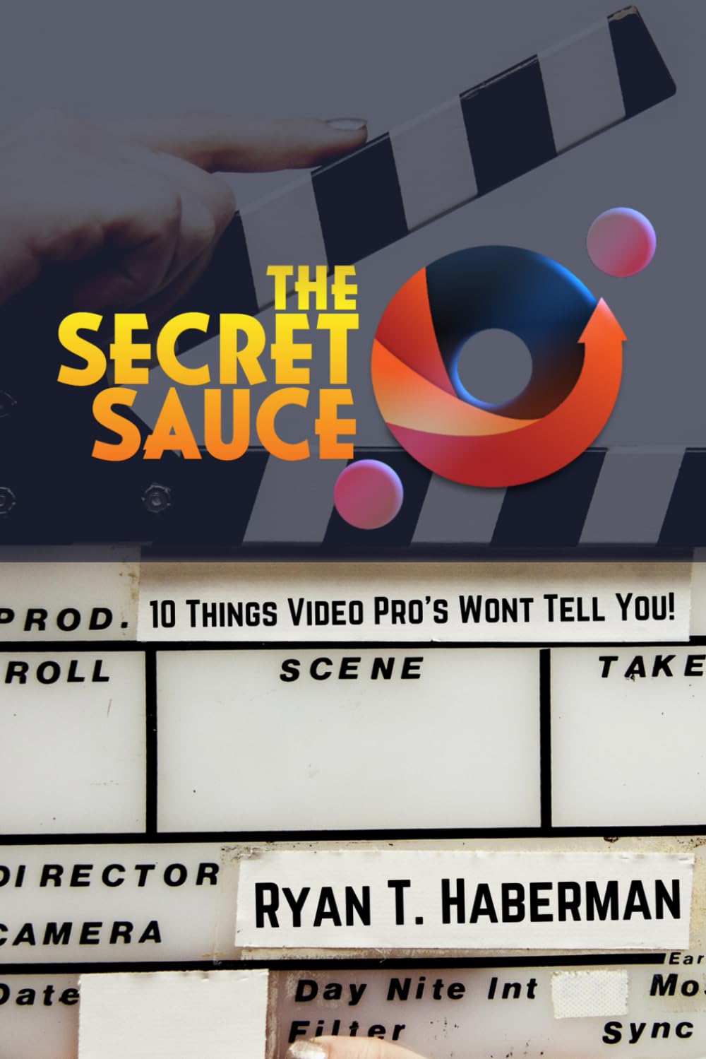ler totalmente The Secret Sauce: Ten Things Video Pros Won't Tell You