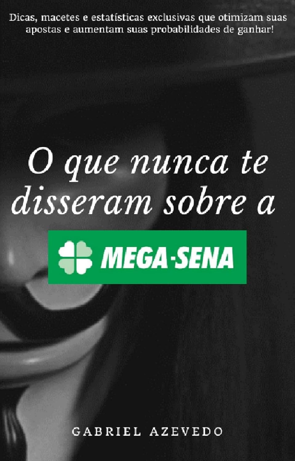 O que nunca te disseram sobre a Mega-Sena (O Rei da Loteria) baixar livro de graça