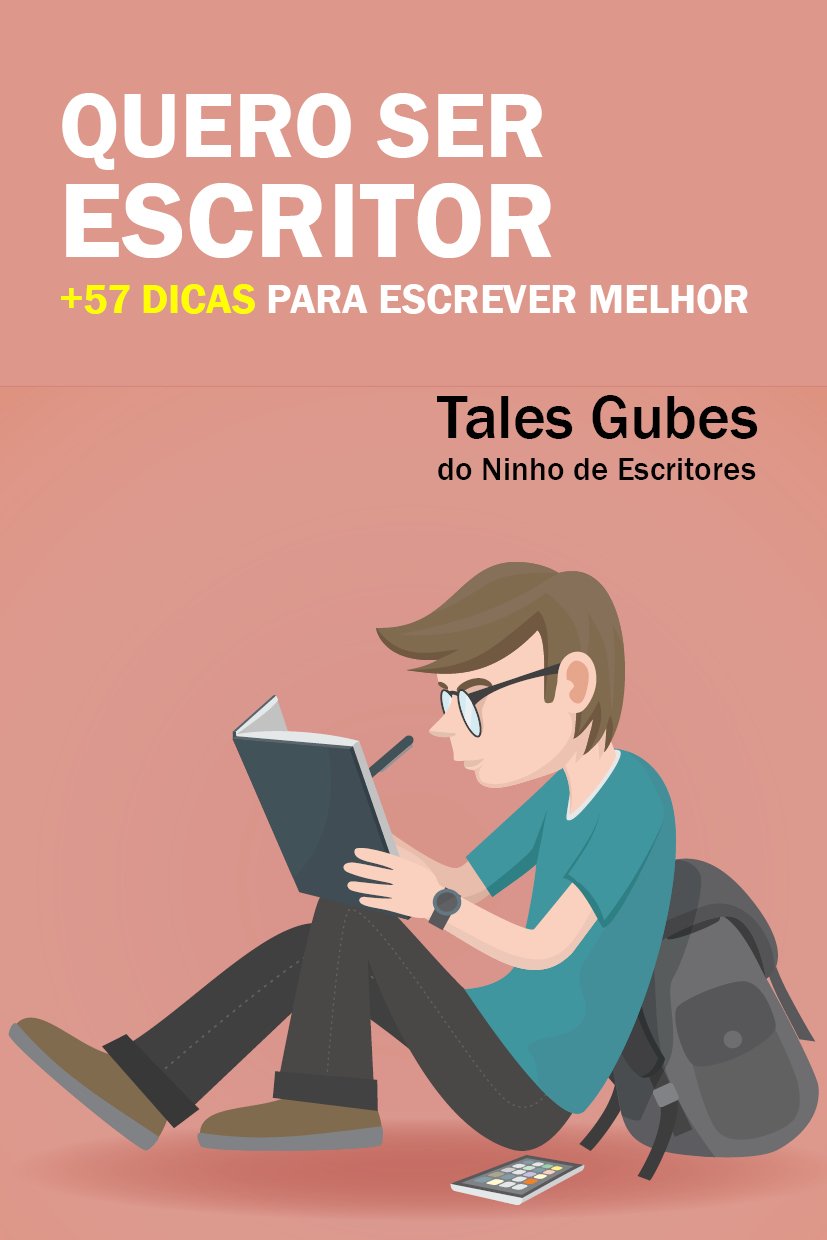 Quero ser escritor: +57 dicas para escrever melhor (Ninho de Escritores Livro 3) baixar o livro de graça
