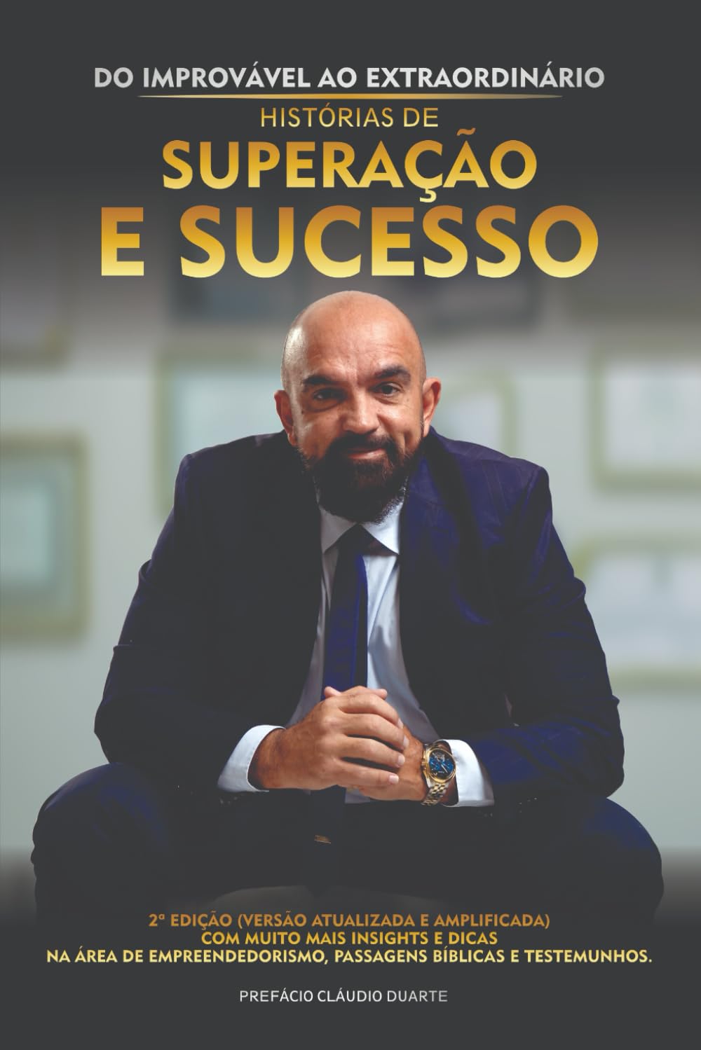 DO IMPROVÁVEL AO EXTRAORDINÁRIO - Histórias de Superação e Sucesso: 2ª edição (versão ATUALIZADA e AMPLIFICADA). Com muito mais insights e dicas na... bíblicas e testemunhos. (Portuguese Edition) baixar livro de graça