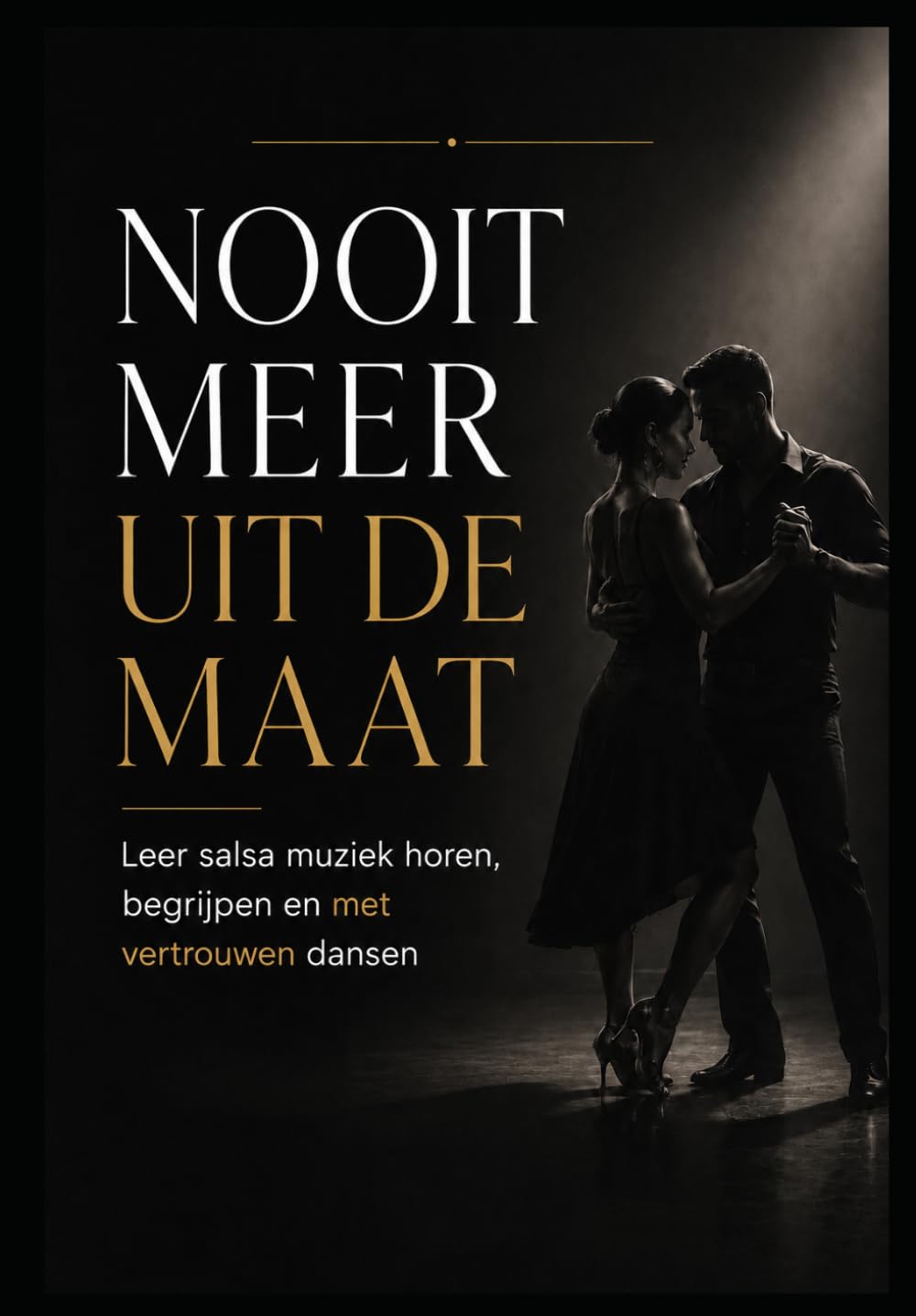 Nooit meer uit de maat: Leer salsa horen, begrijpen en met vertrouwen dansen. (Dutch Edition) baixar o livro de graça