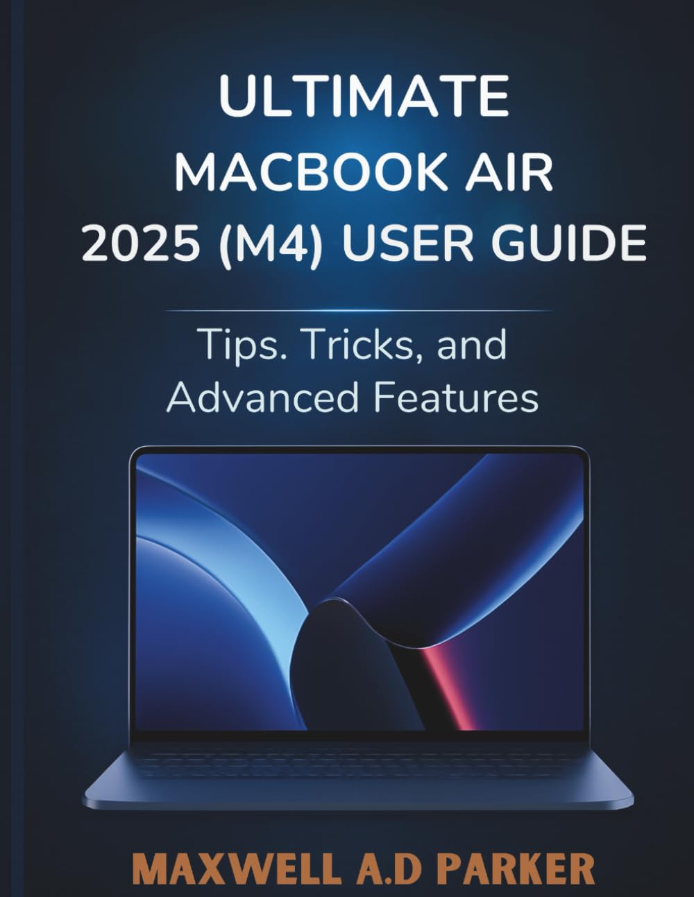 ler totalmente ULTIMATE MACBOOK AIR 2025 (M4) USER GUIDE: Tips, Tricks, and Advanced Features