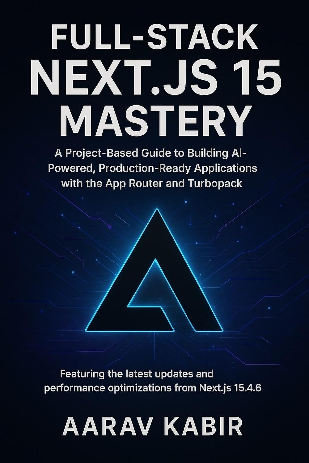 Full-Stack Next.js 15 Mastery: A Project-Based Guide to Building AI-Powered, Production-Ready Applications with the App Router and Turbopack( Featuring Next.js version 15.4.6) (English Edition) baixar livro de graça