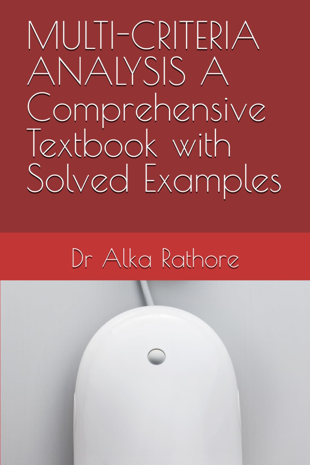 ler totalmente MULTI-CRITERIA ANALYSIS A Comprehensive Textbook with Solved Examples (Econometrics & Causal Inference Series)