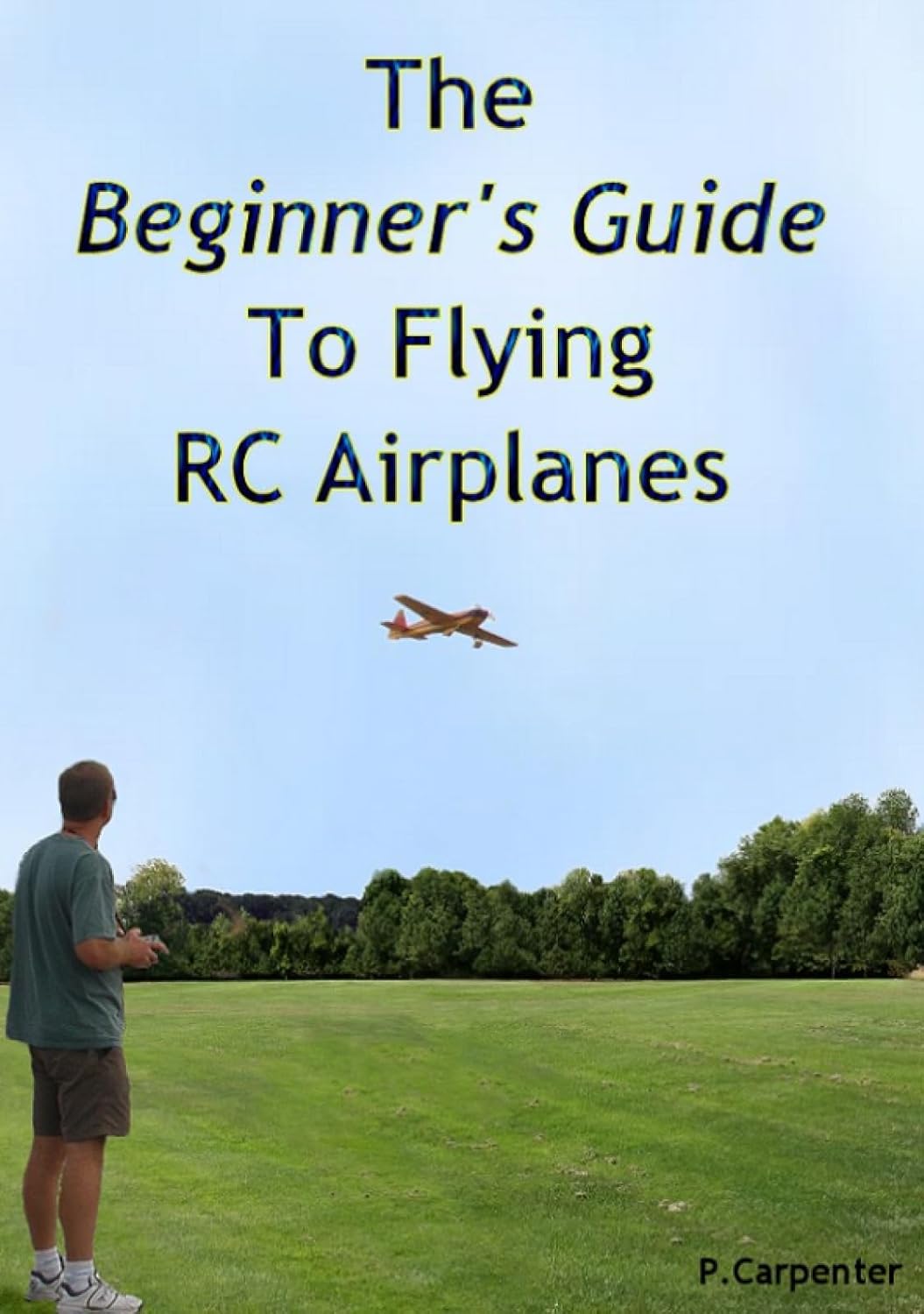 ler totalmente The Beginner's Guide To Flying RC Airplanes (English Edition)