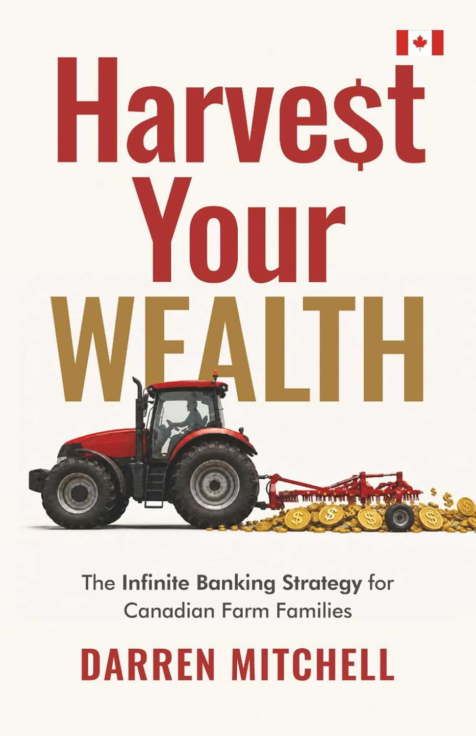 Harvest Your Wealth: The Infinite Banking Concept For Canadian Farmers baixar o livro de graça