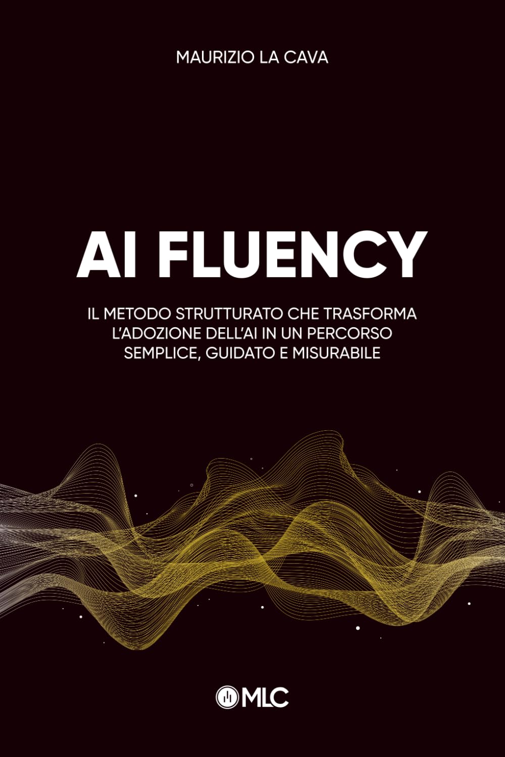 capítulo por capítulo baixar AI Fluency: Il metodo strutturato che trasforma l'adozione dell'AI in un percorso semplice, guidato e misurabile